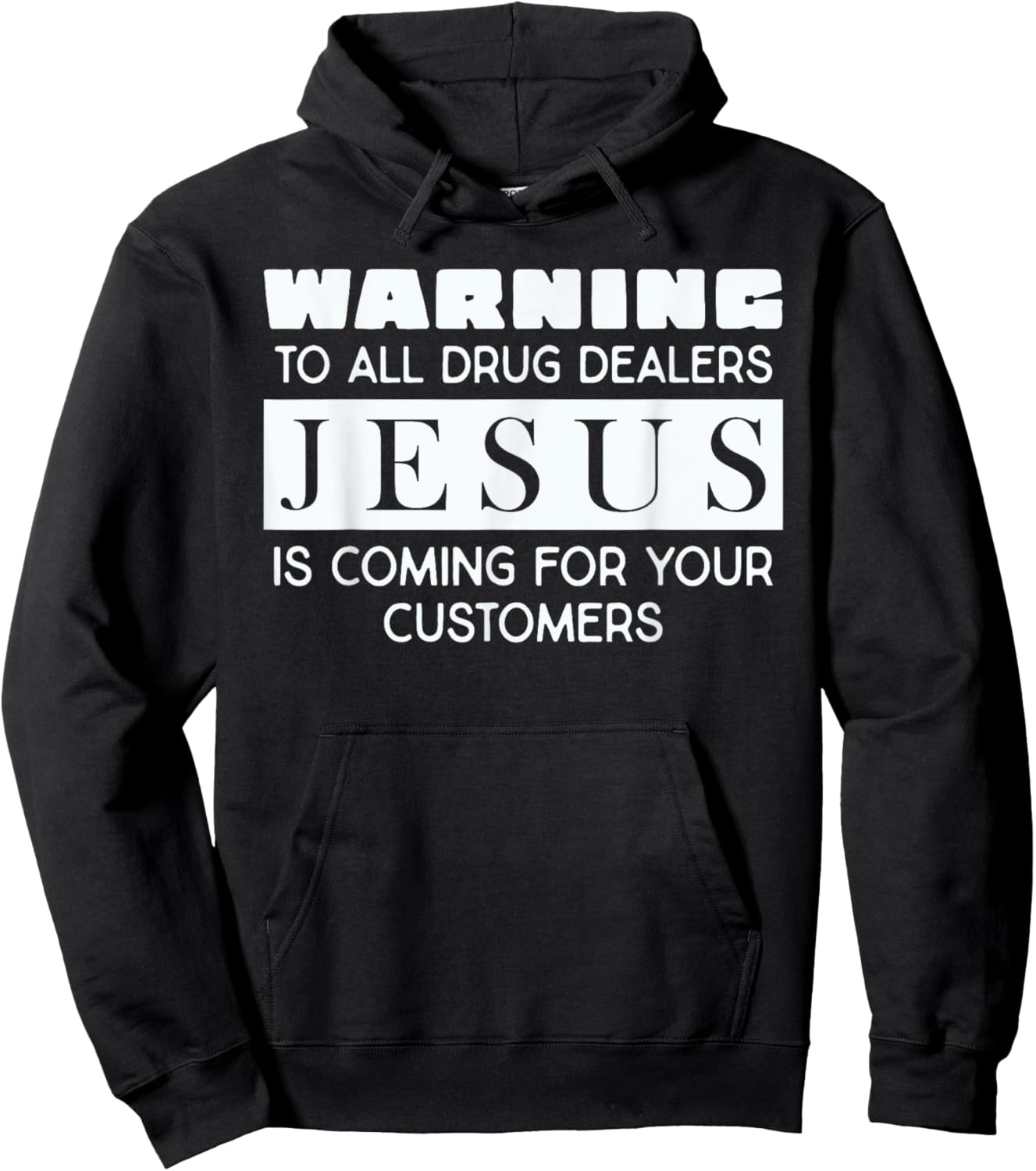 Warning To All Drug Dealers Jesus Is Coming Hoodie - Hoodie | Black