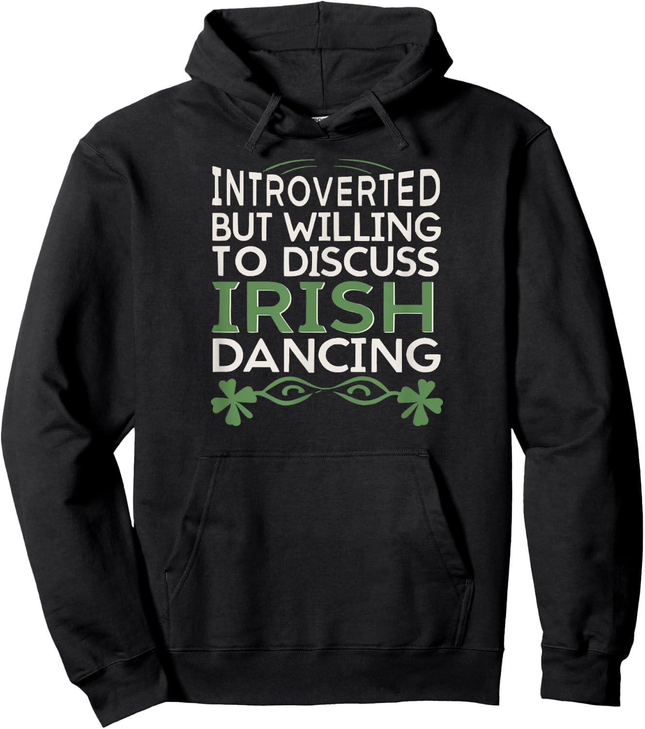 Irish Dancing Fan, Willing to Discuss Irish Dancing fun Hoodie - Hoodie | Black