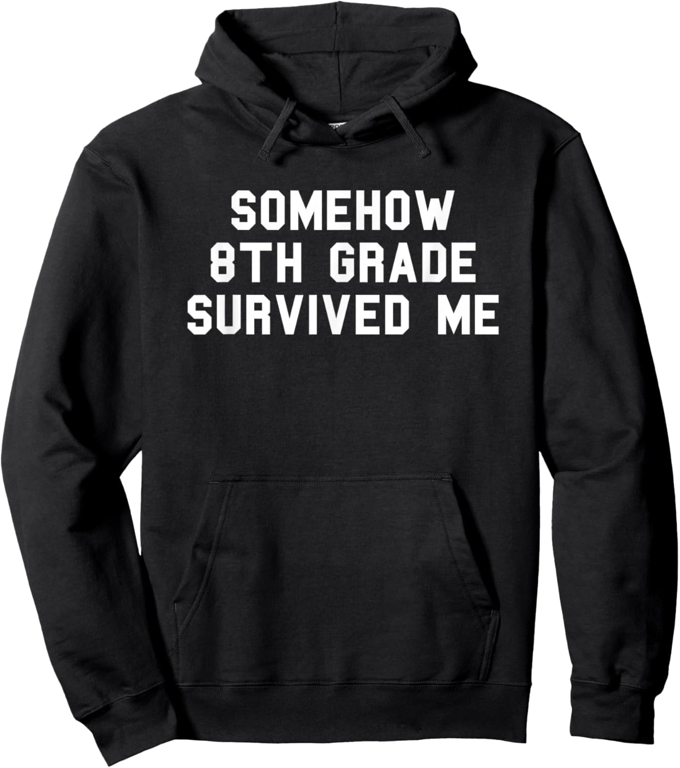 8th Grade Survived Me School Graduation Funny Fan White Hoodie - Hoodie | Black