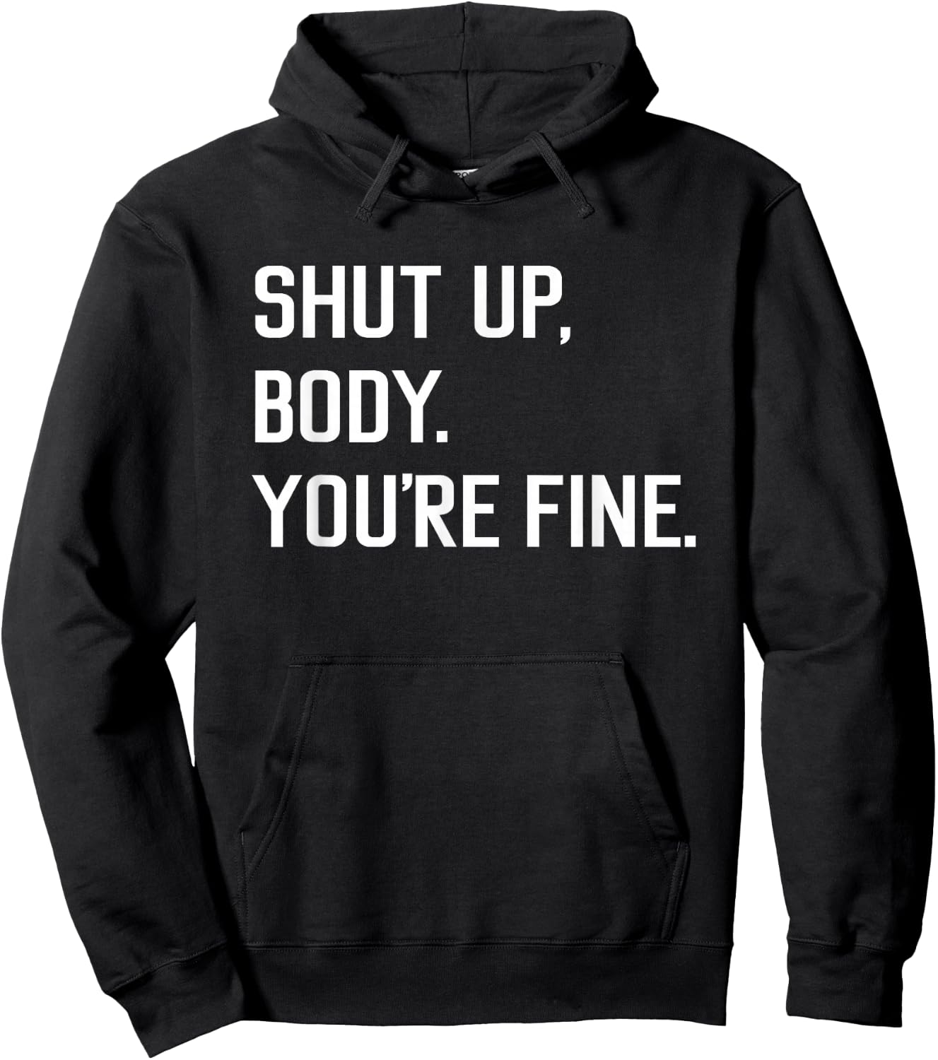 Shut Up Body You're Fine Funny Hoodie - Hoodie | Black