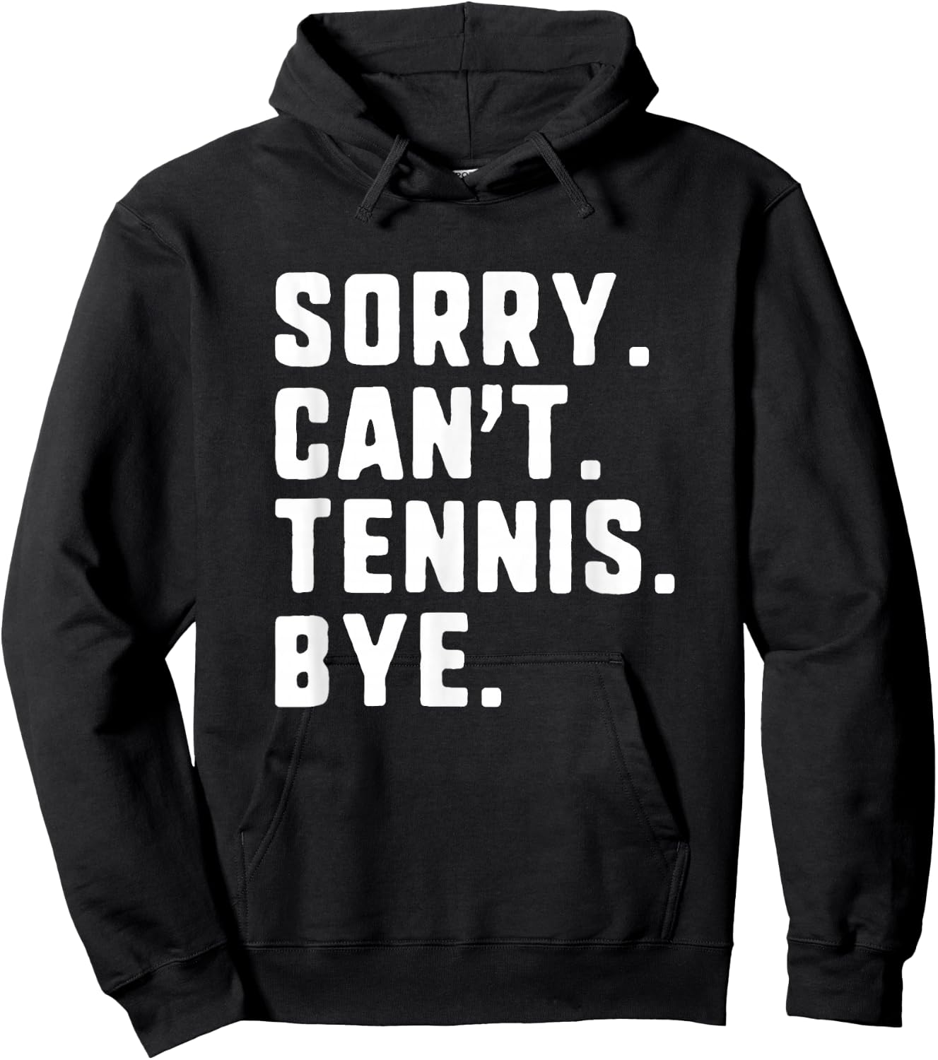 Sorry Can't Tennis Bye Funny Player Hoodie - Hoodie | Black
