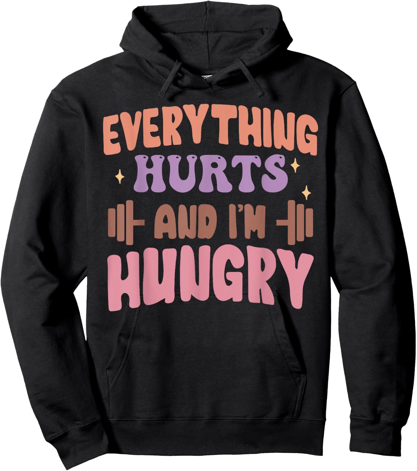 Everything Hurts And I'm Hungry Funny Workout Gym Lover Hoodie - Hoodie | Black