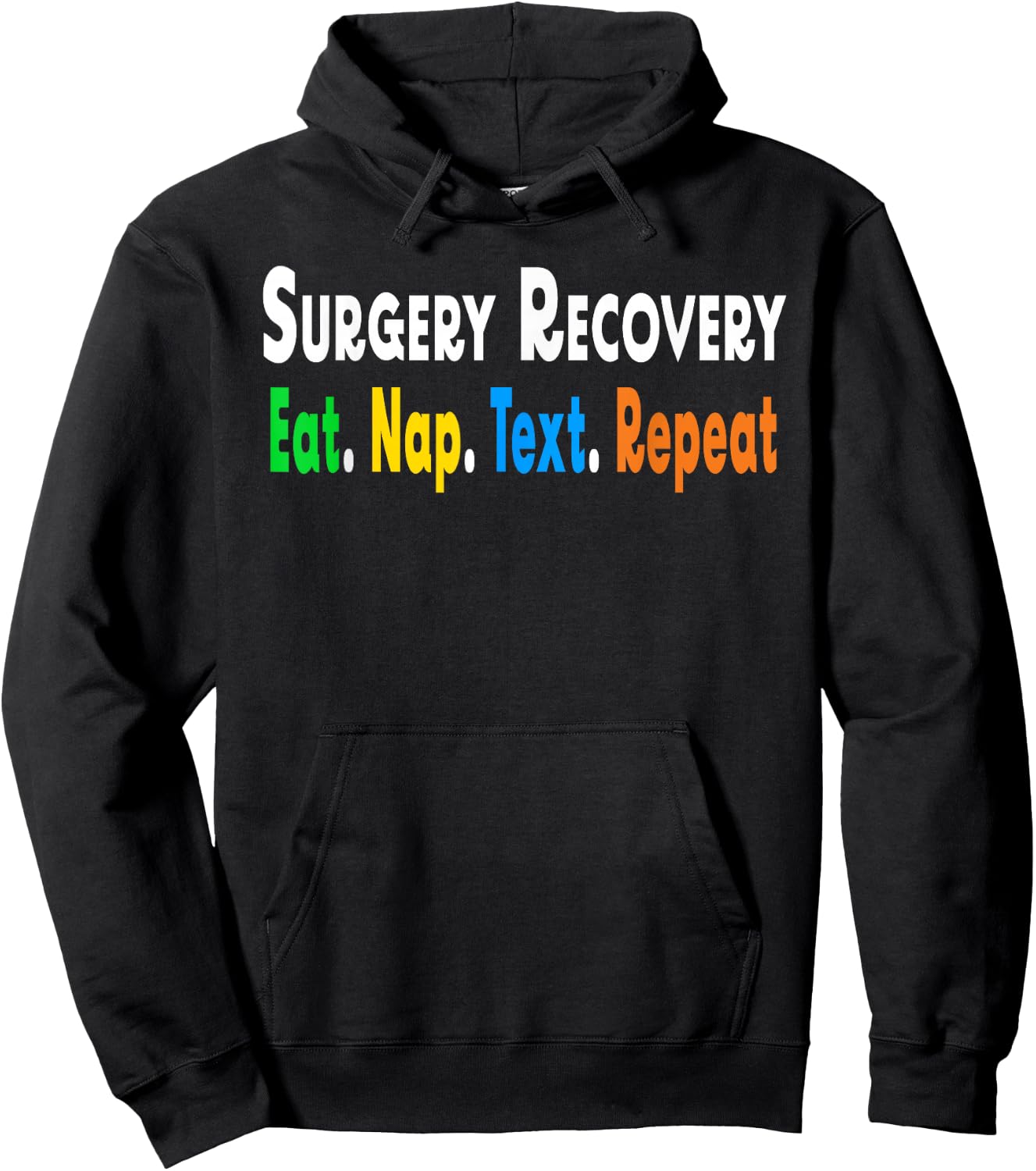Funny Post After Surgery Recovery Eat NapText Repeat Gifts Hoodie - Hoodie | Black