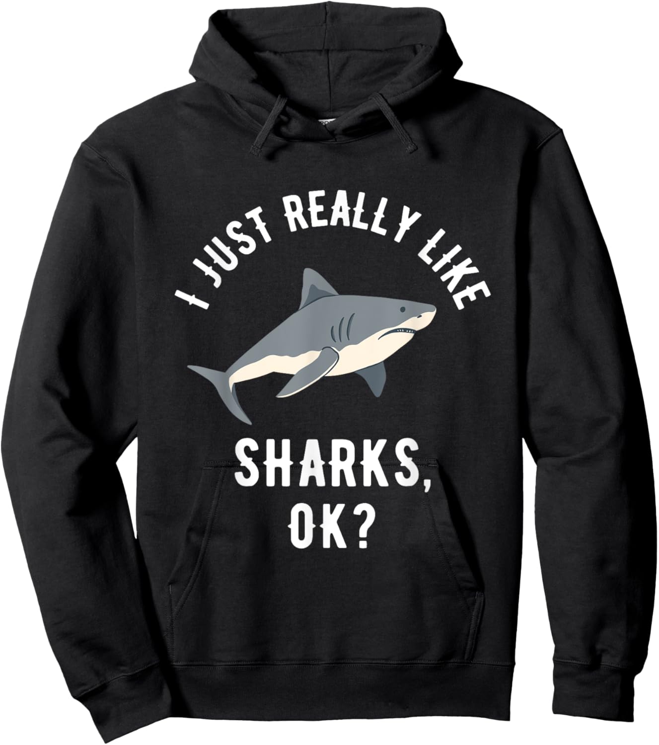I Just Really Like Sharks, OK? Hoodie - Hoodie | Black