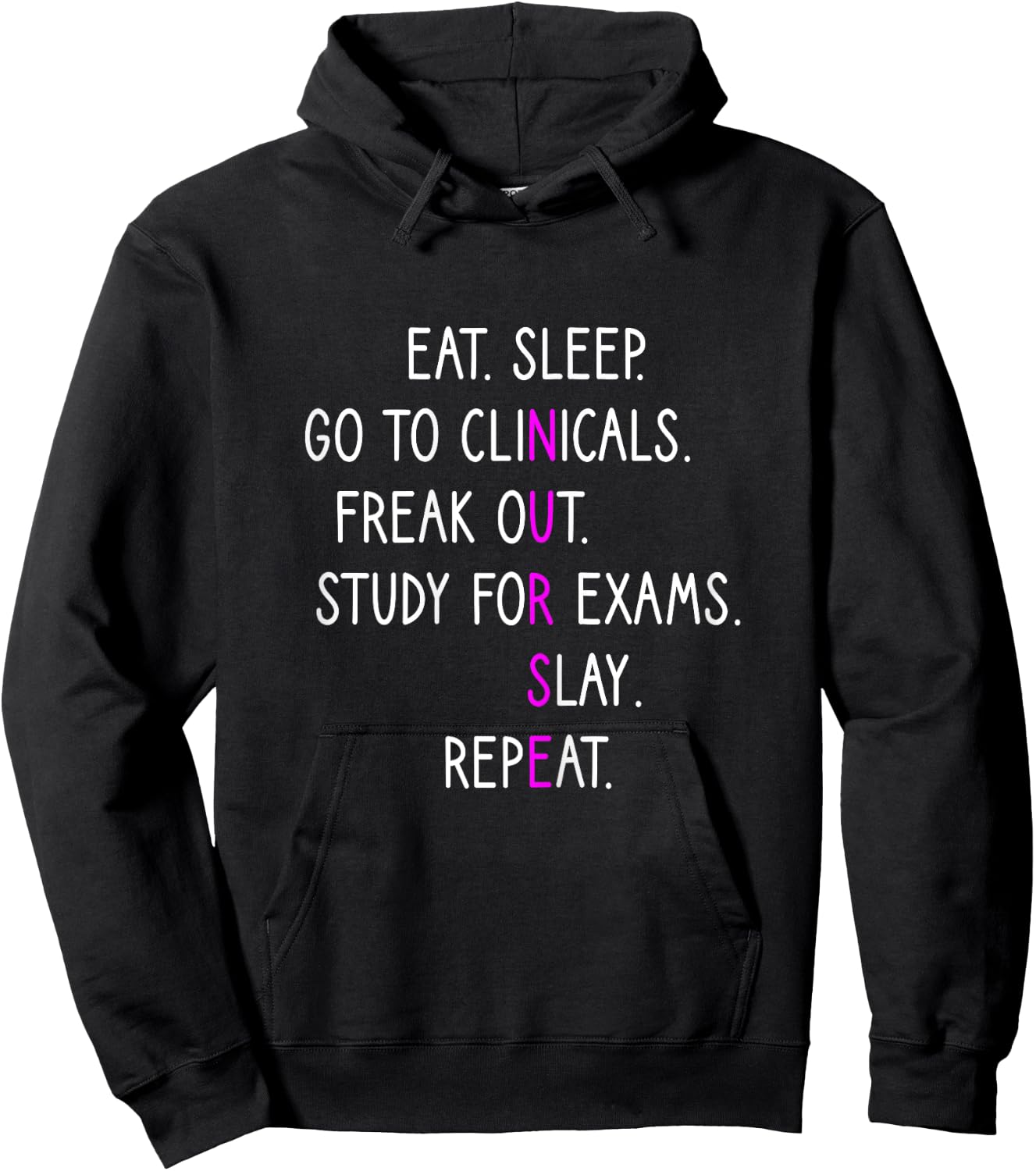 Eat Sleep Go To Clinicals, Nursing School, Nursing Student Hoodie - Hoodie | Black