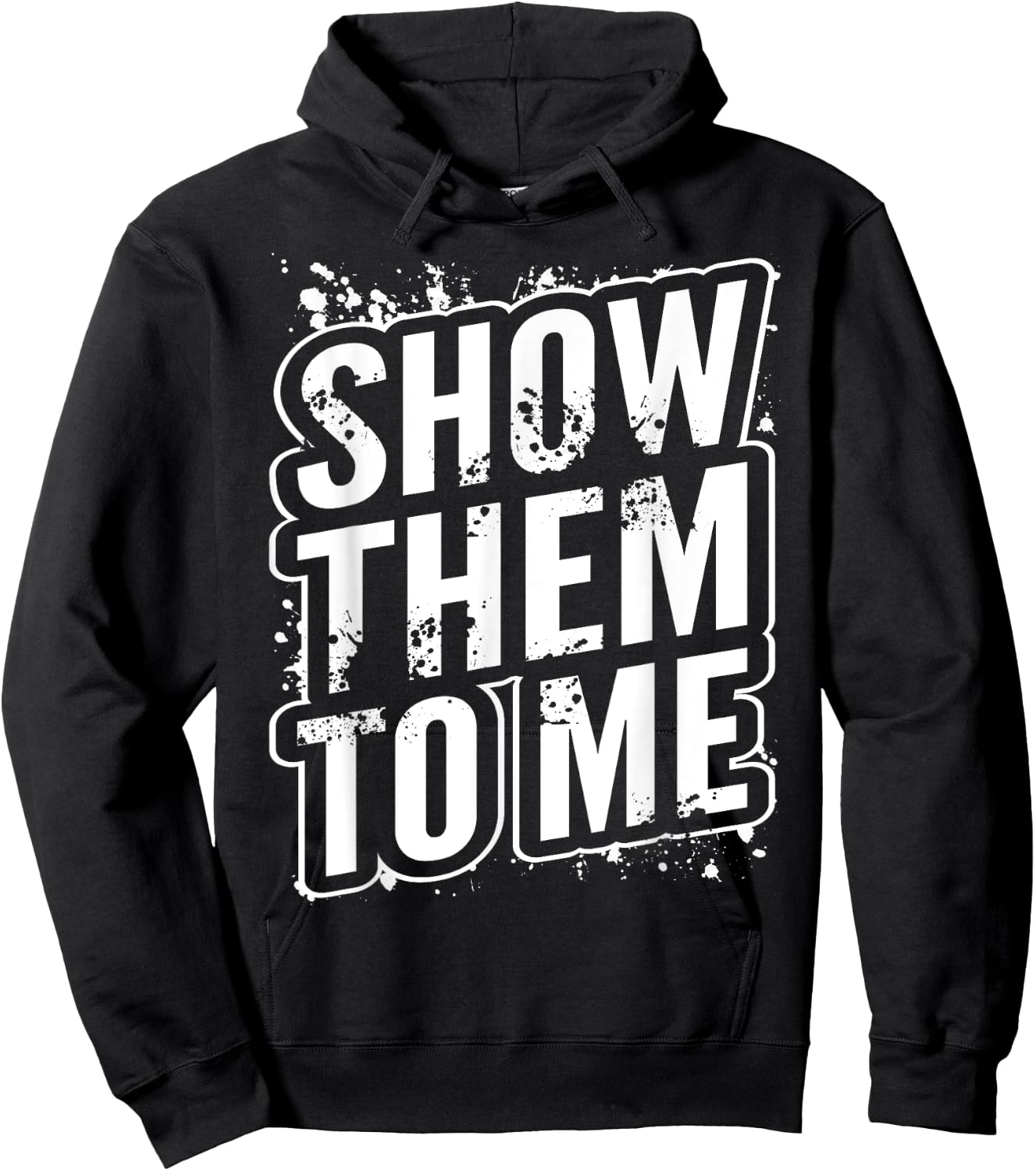 Show them to me Hoodie - Hoodie | Black