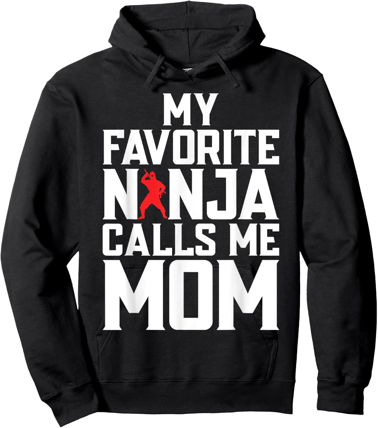 My favorite Ninja calls me Mom Ninja Mom Hoodie - Hoodie | Black