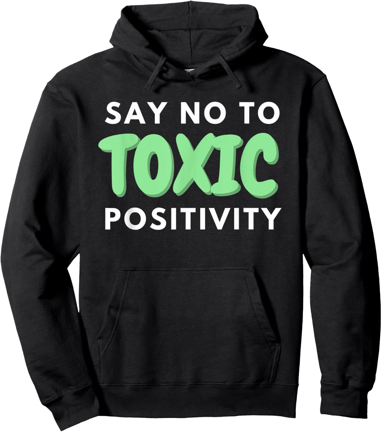 Say No to Toxic Positivity Quote For Mental Health Awareness Hoodie - Hoodie | Black
