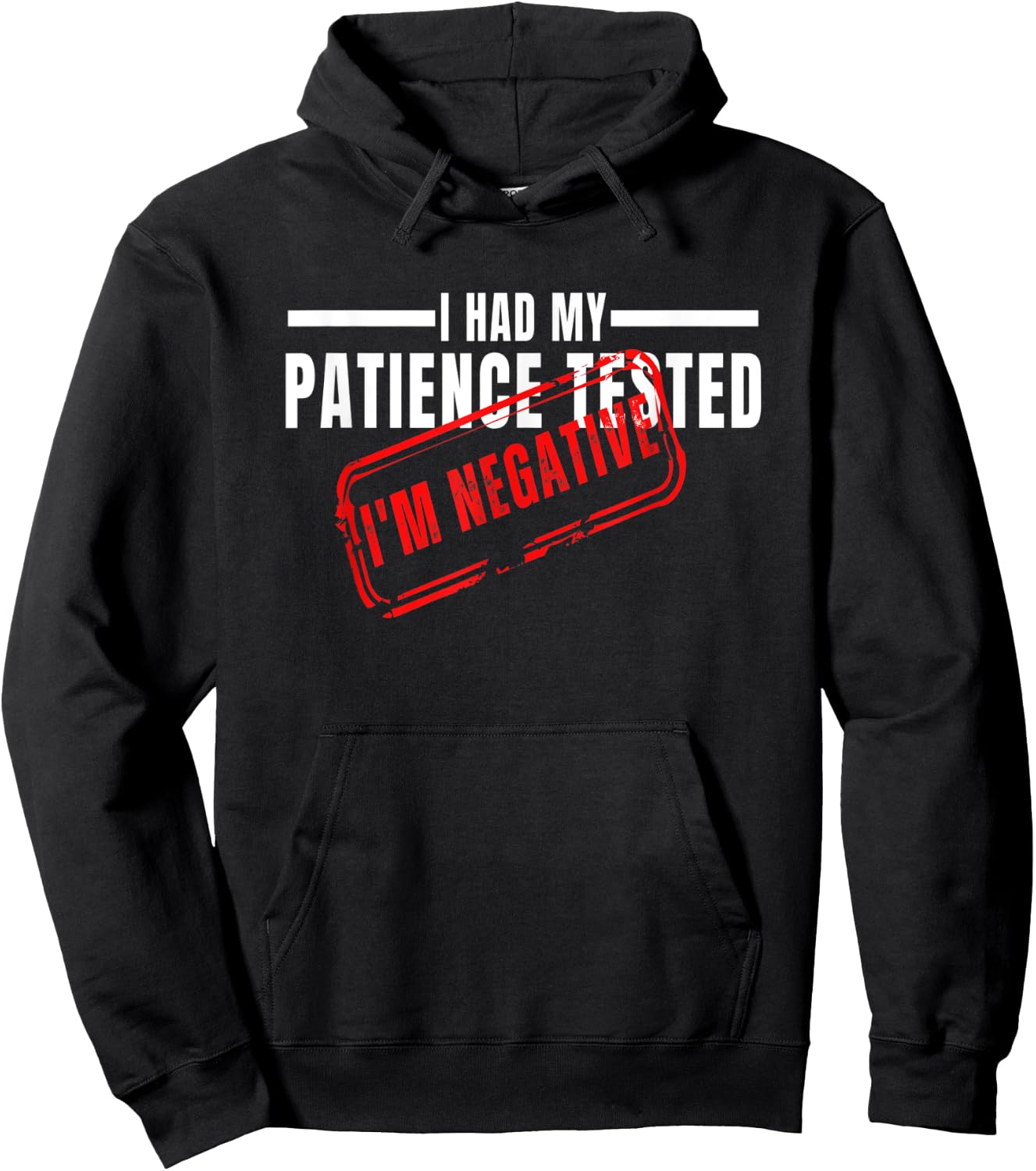 I Had My Patience Tested I'm Negative Funny sarcasm Hoodie - Hoodie | Black