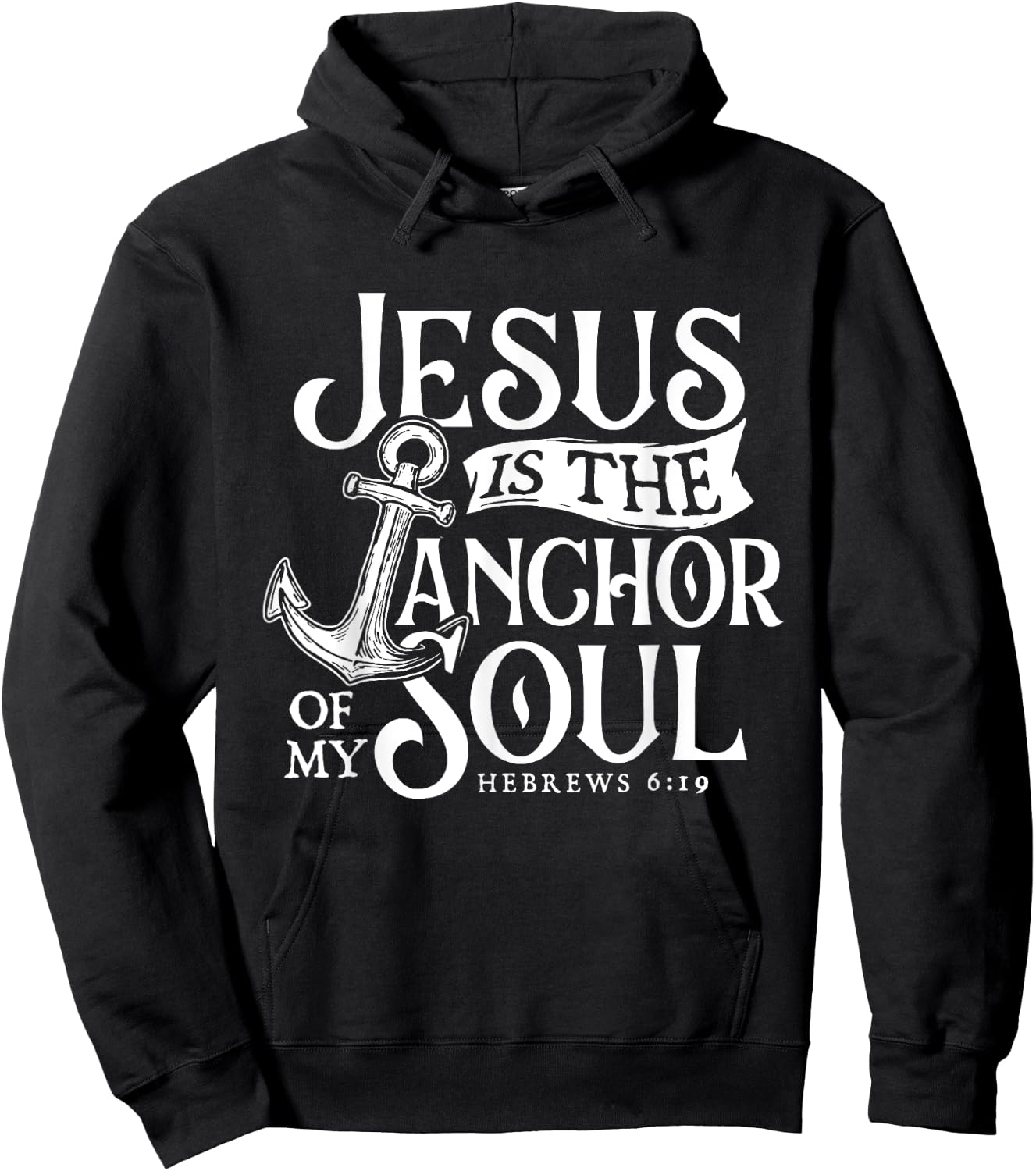 Jesus Is The Anchor Of My Soul - Bible Christian Faith Hoodie - Hoodie | Black