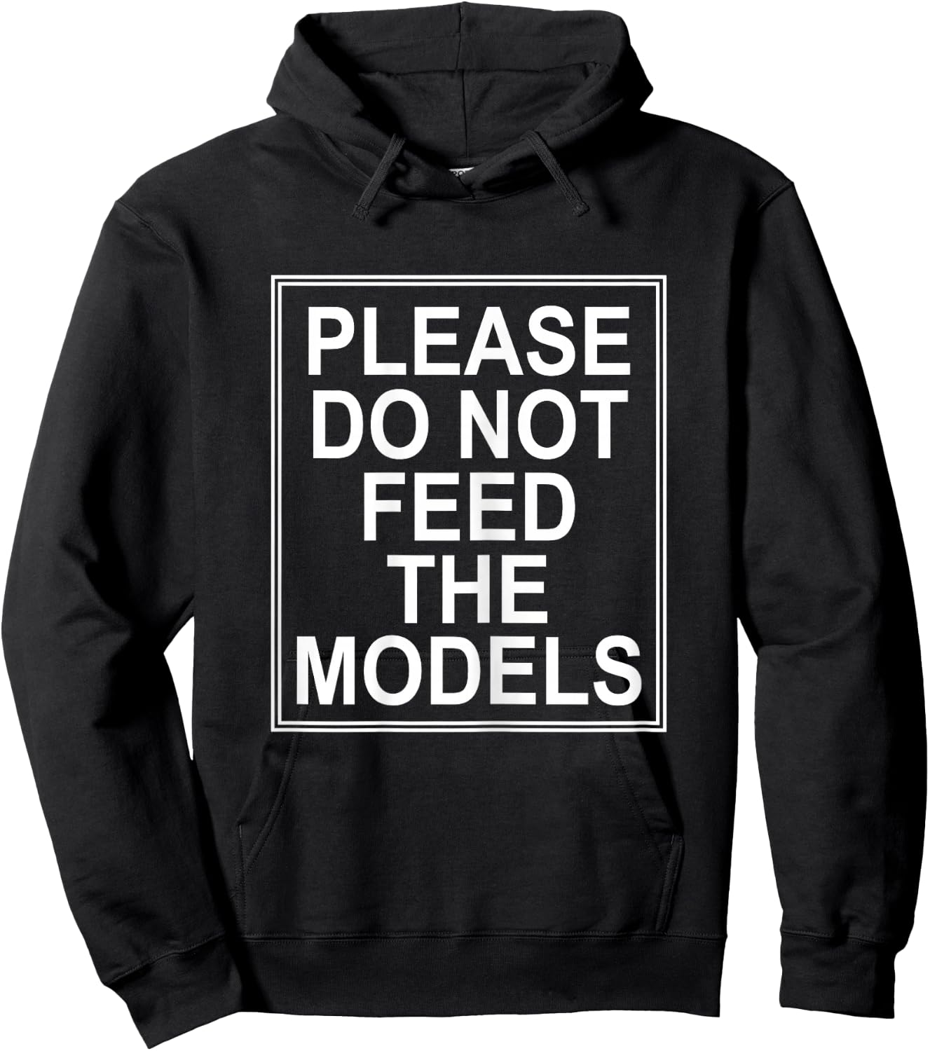 Please Do Not Feed the Models Hoodie - Hoodie | Black