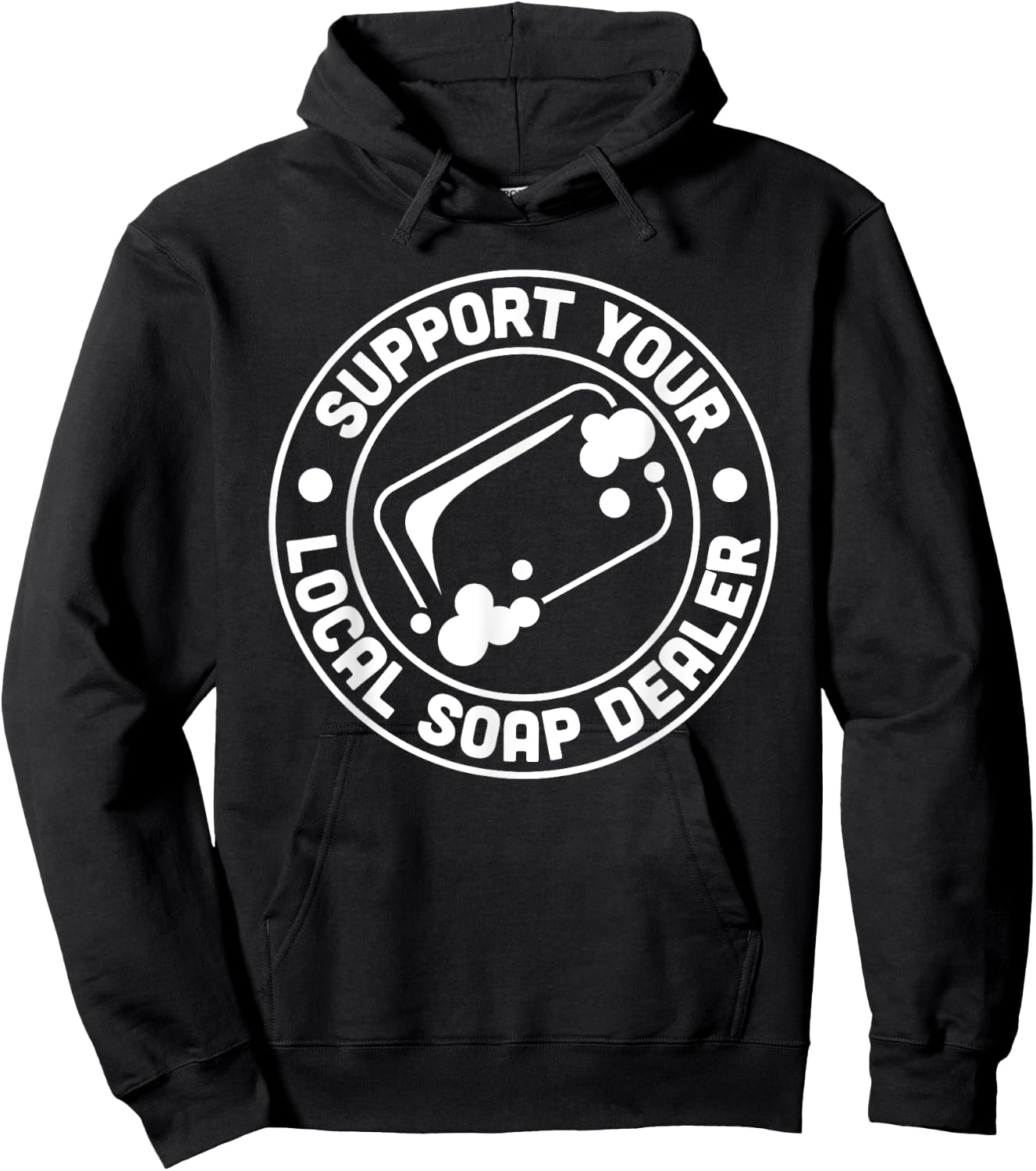 Support Your Local Soap Dealer Soap Making Handmade Hoodie - Hoodie | Black