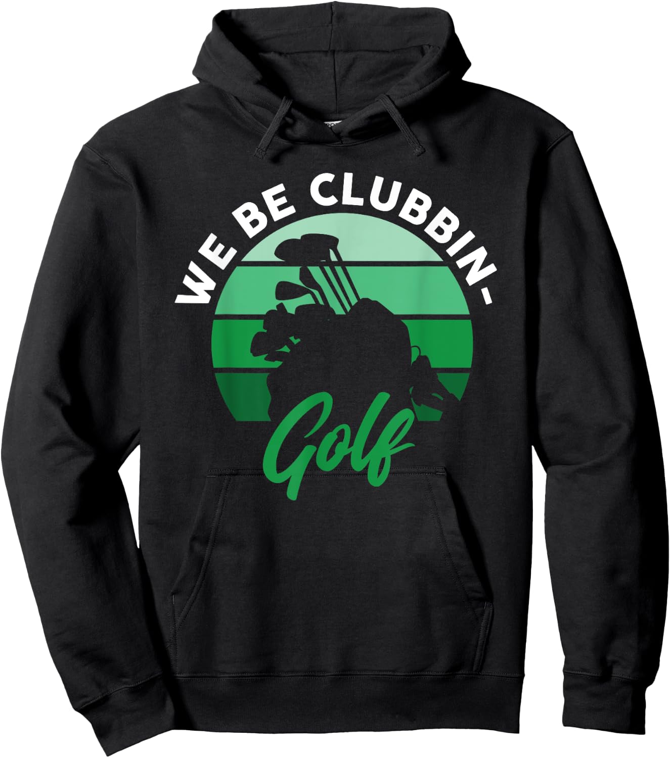 Funny We Be Clubbin Golf Lover Hoodie - Hoodie | Black