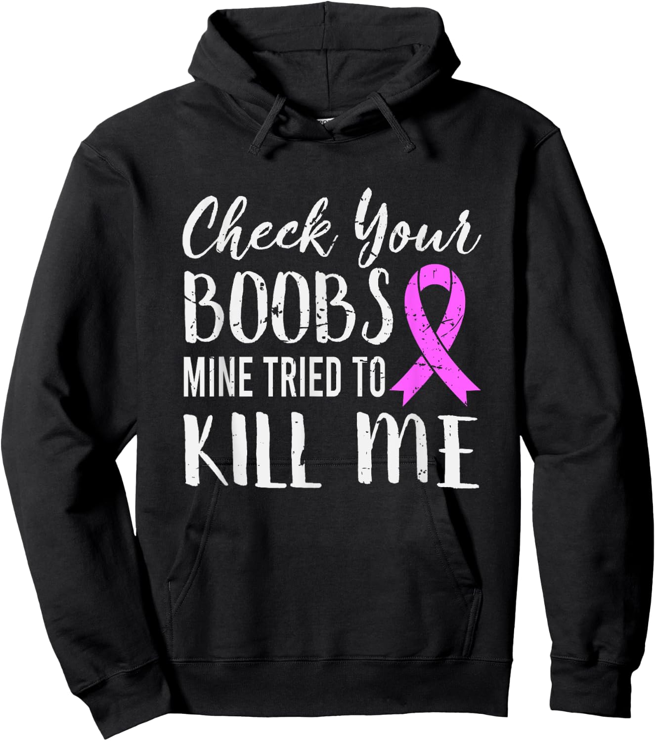 Check Your Boobs Mine Tried To Kill Me Breast Cancer Hoodie - Hoodie | Black