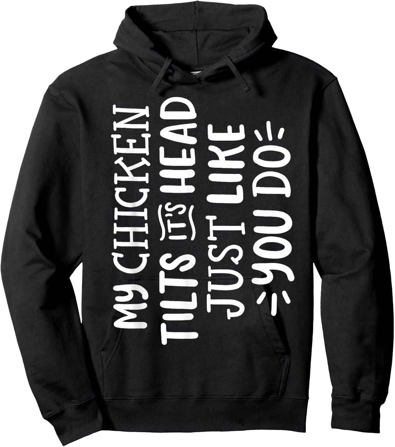 My Chicken Tilts It's Head Just Like You Do Funny Hoodie - Hoodie | Black