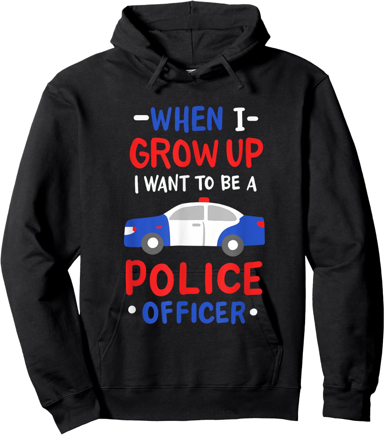 When I Grow Up I Want To Be A Police Officer Hoodie - Hoodie | Black