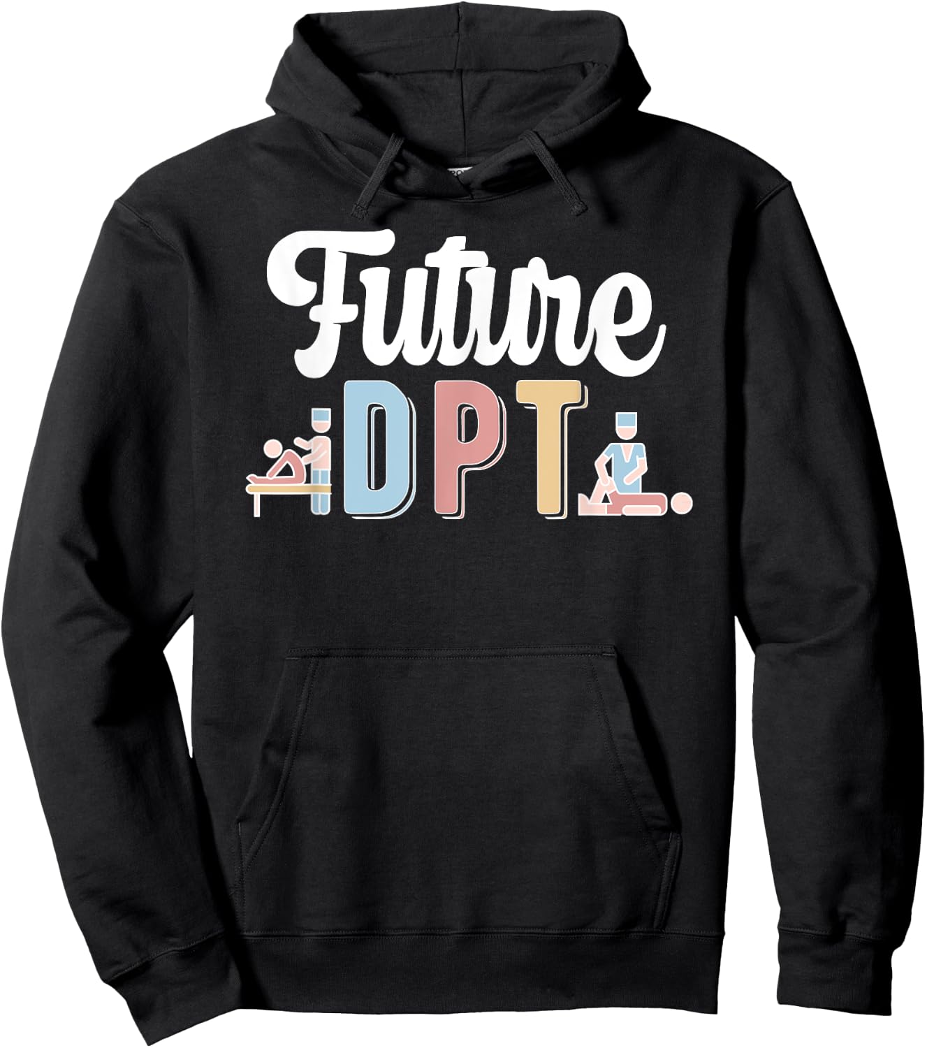 Future DPT Doctor Of Physical Therapy DPT Hoodie - Hoodie | Black