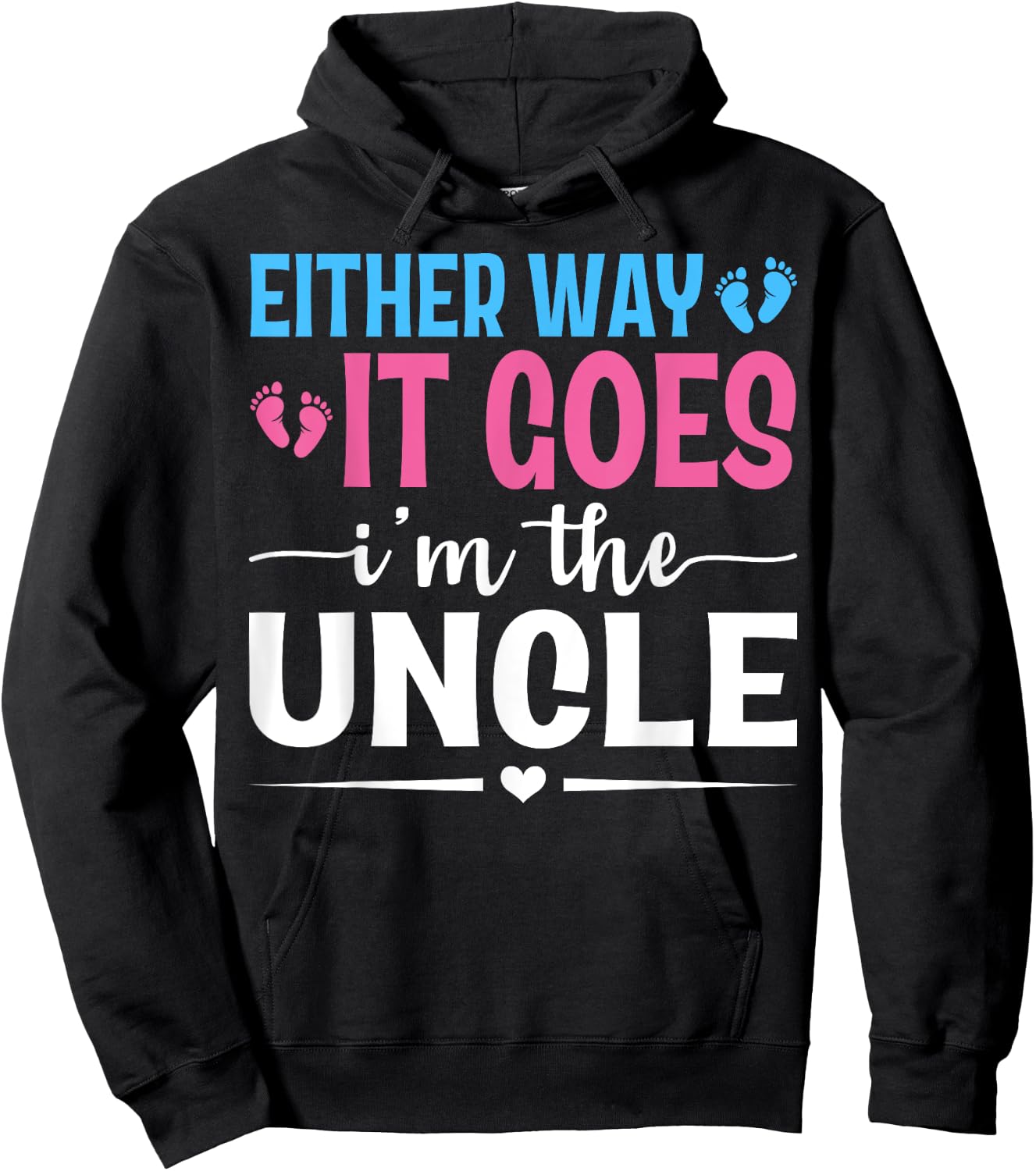 Either Way It Goes I'm The Uncle Gender Reveal Baby Shower Hoodie - Hoodie | Black