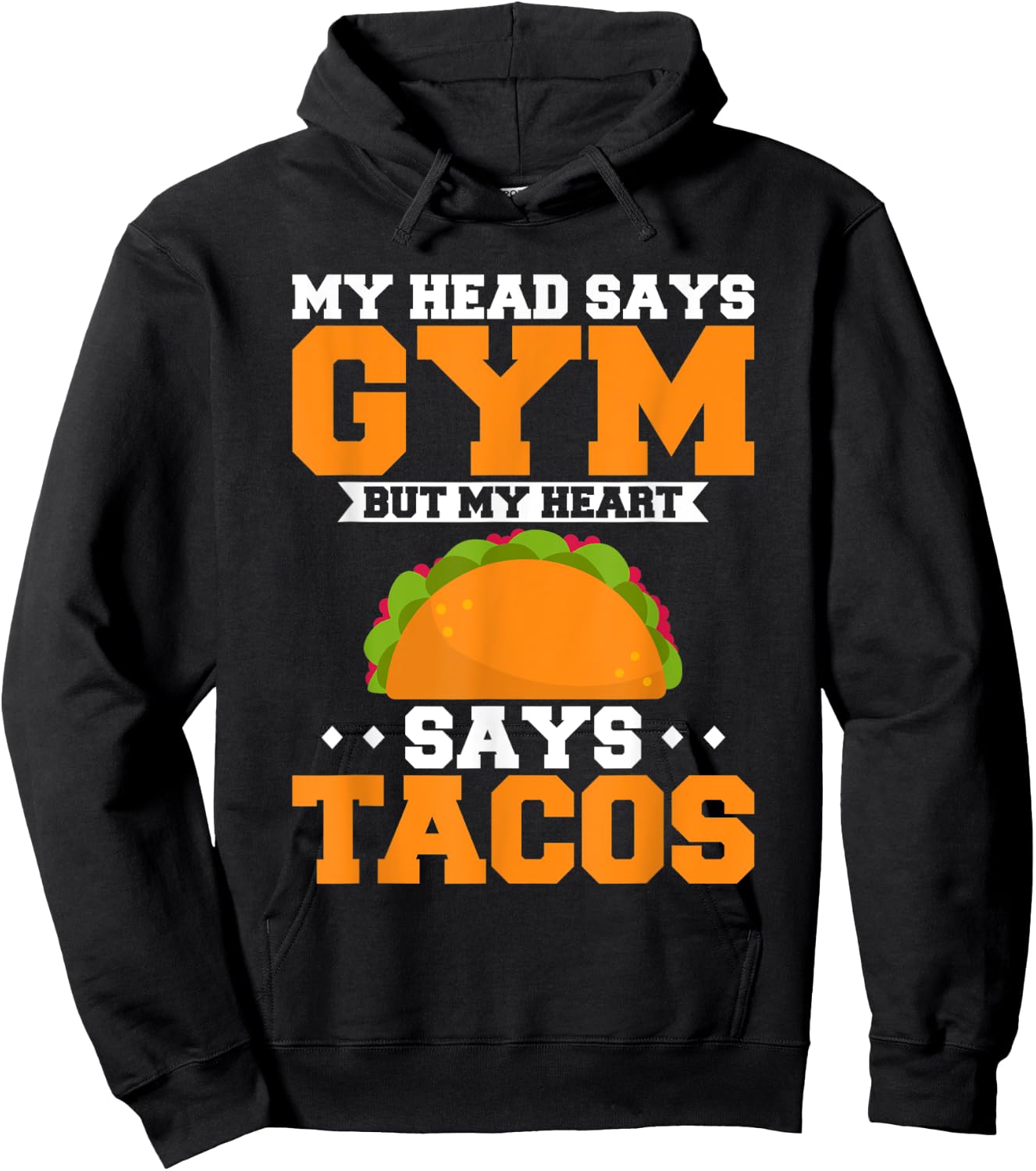 My Head Says Gym But My Heart Says Tacos Bodybuilder Fitness Hoodie - Hoodie | Black