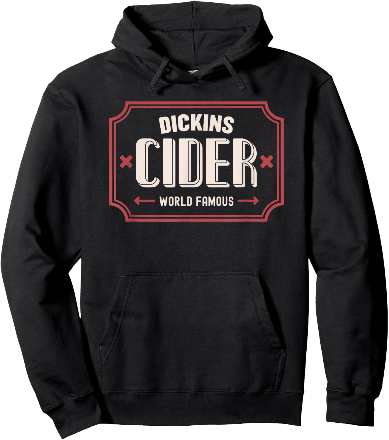 Dickins Cider World Famous For All Your Loved Ones Funny Hoodie - Hoodie | Black