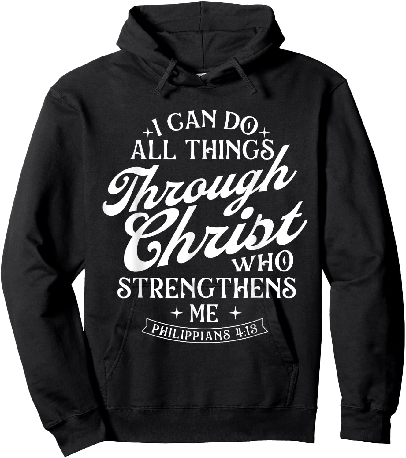 I Can Do All Things Through Christ - Bible Christian Faith Hoodie - Hoodie | Black