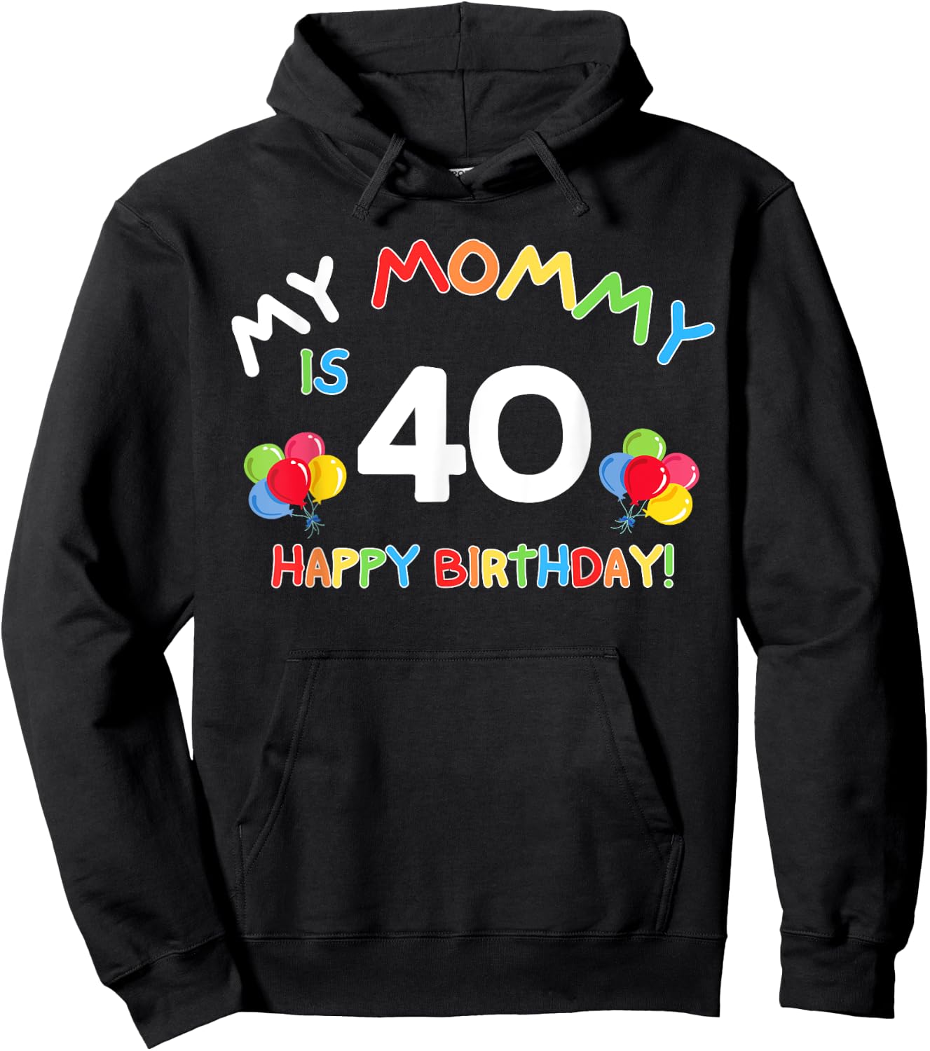 My Mommy Is 40 40th 40 Years Old Mama Mother Mom Kids Family Hoodie - Hoodie | Black
