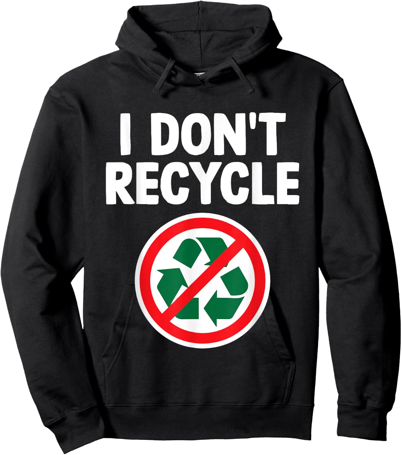Funny I Don't Recycle Meme Sarcastic Dank Humor Hilarious Hoodie - Hoodie | Black