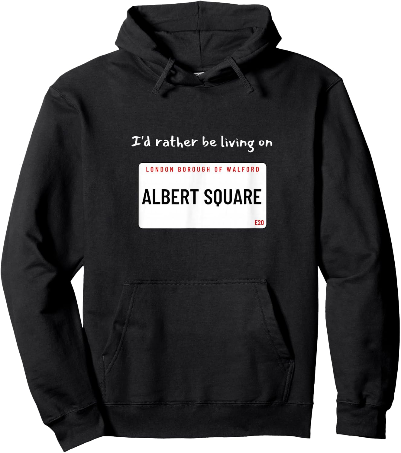 I'd rather be living on Albert Square Hoodie - Hoodie | Black