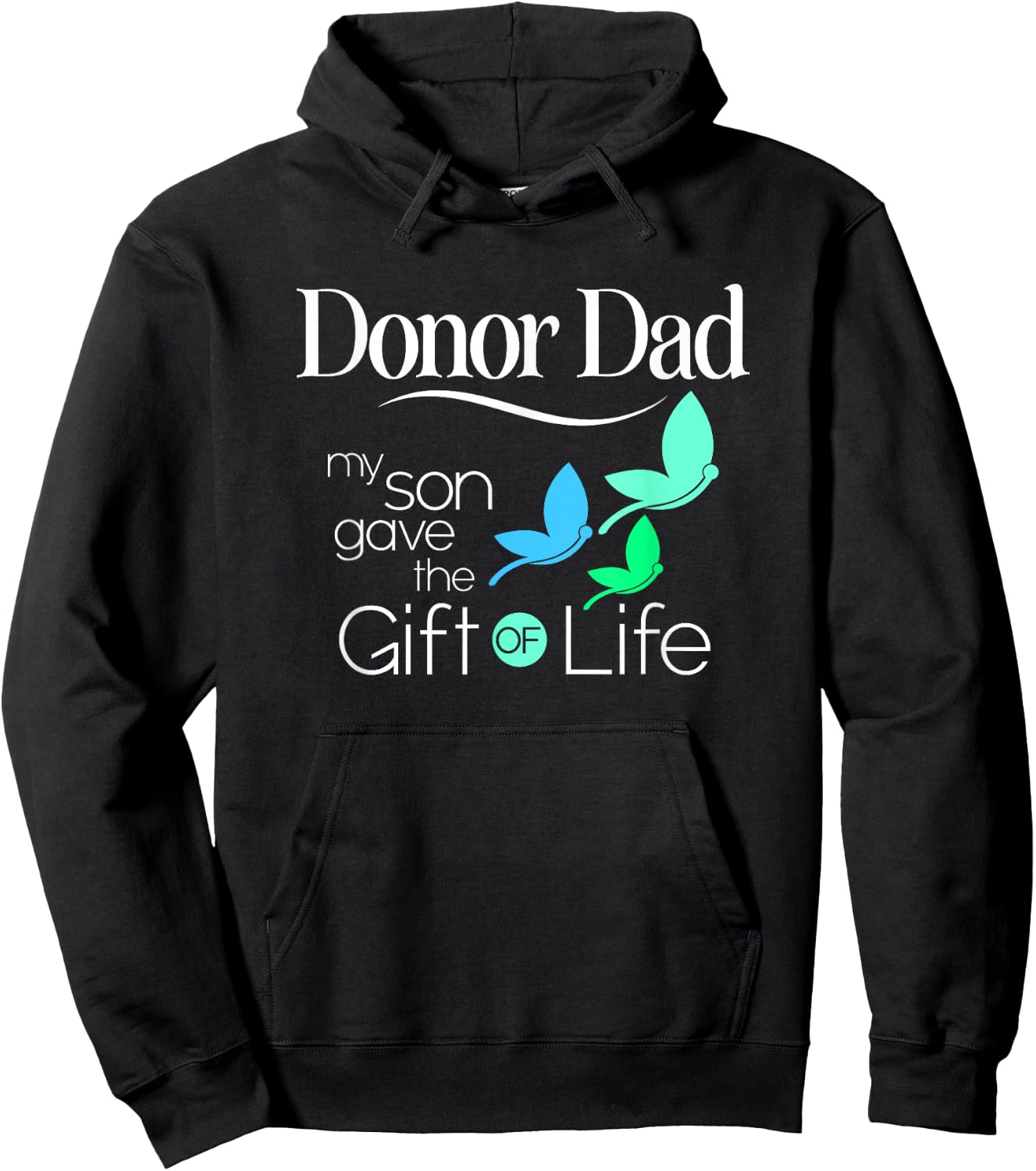Donor Dad a Men's Organ Donor Son and Donor Family Hoodie - Hoodie | Black