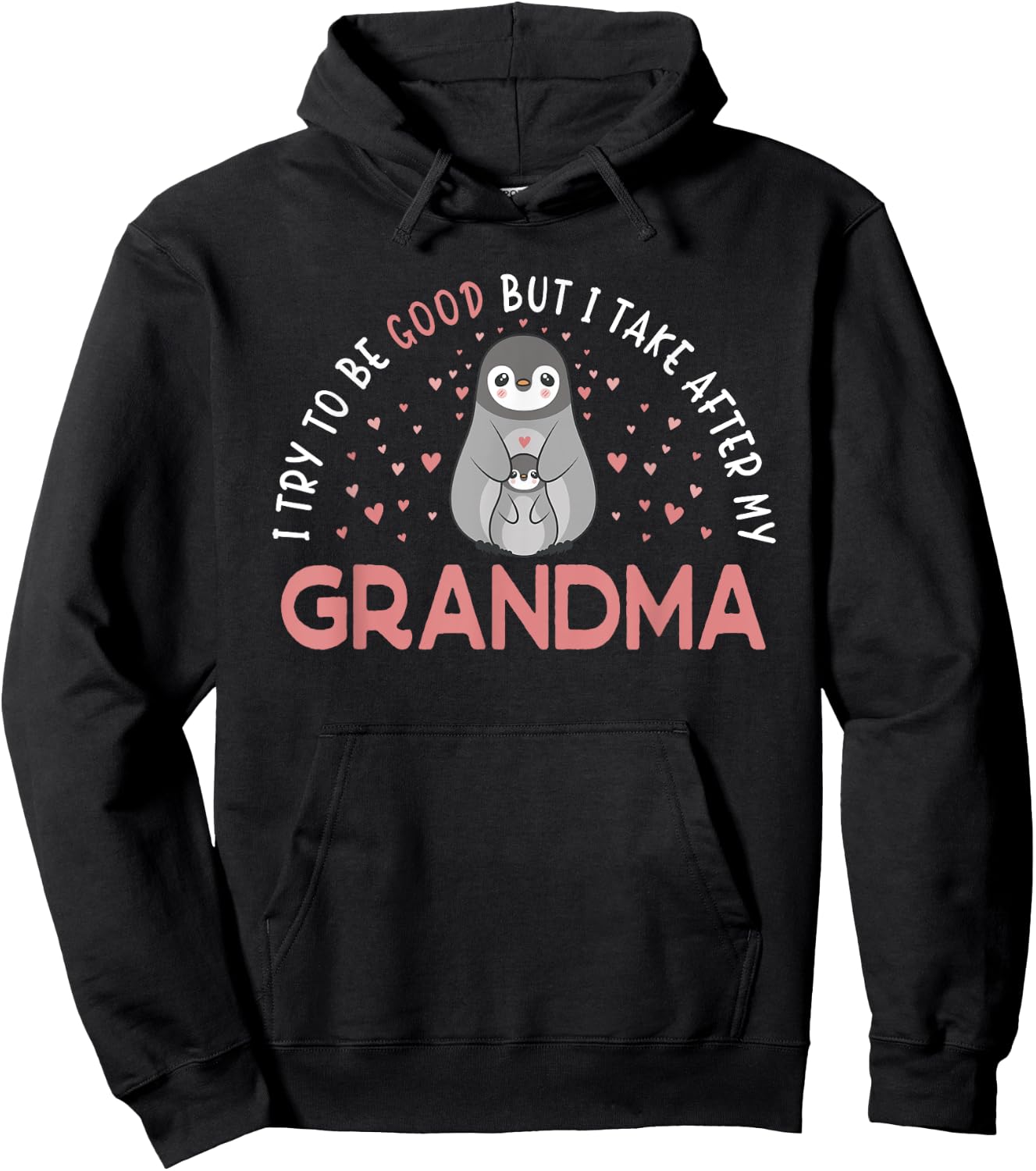 I Try To Be Good But I Take After My Grandma Penguin Hoodie - Hoodie | Black
