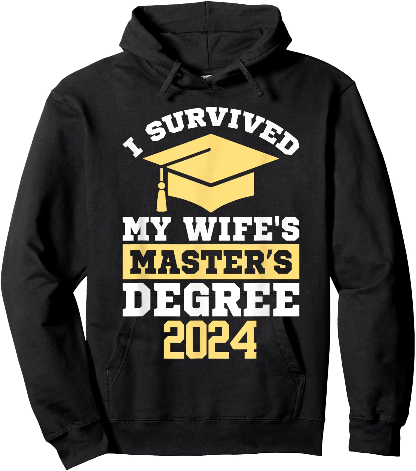 I Survived My Wife's Masters Degree Graduation Class Of 2024 Hoodie - Hoodie | Black