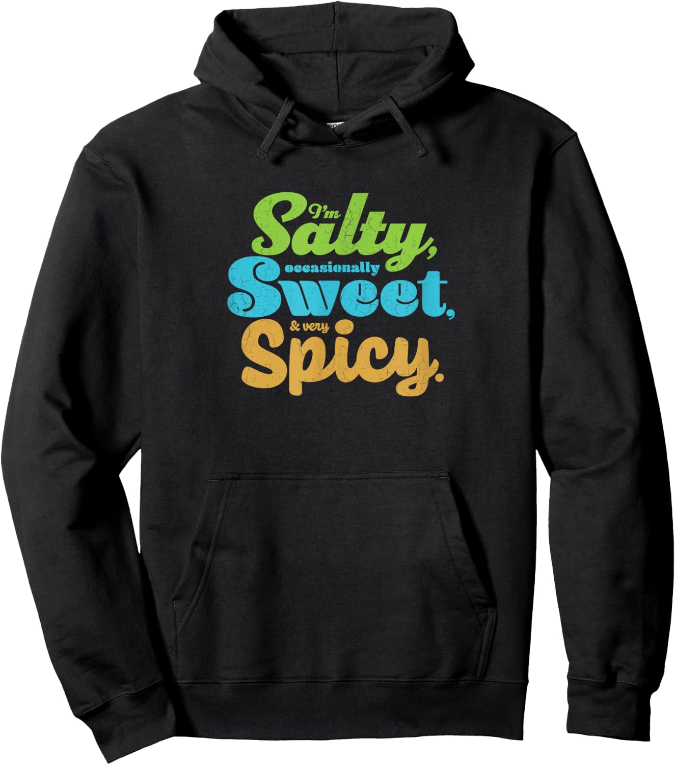 Funny sarcastic Salty, Sweet, & Spicy Distressed Foodie Hoodie - Hoodie | Black