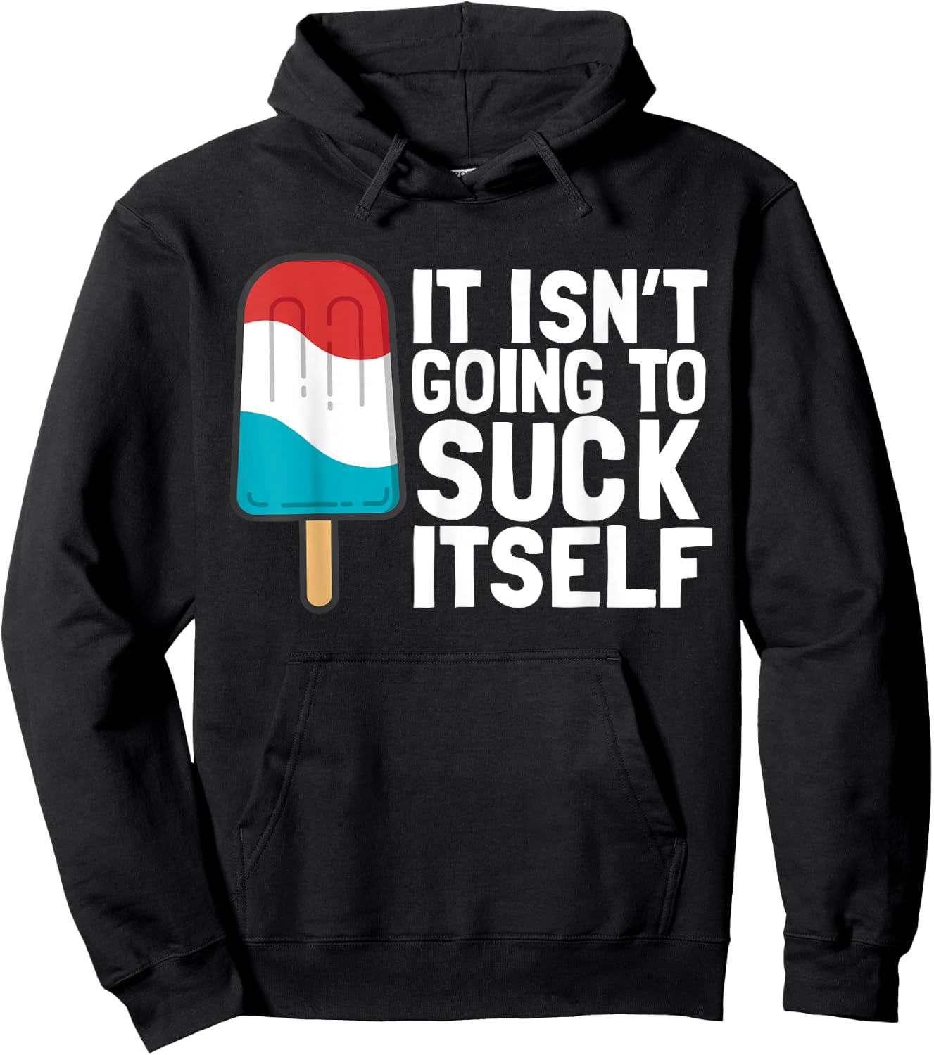 It Isn't Going to Suck Itself Hoodie - Hoodie | Black