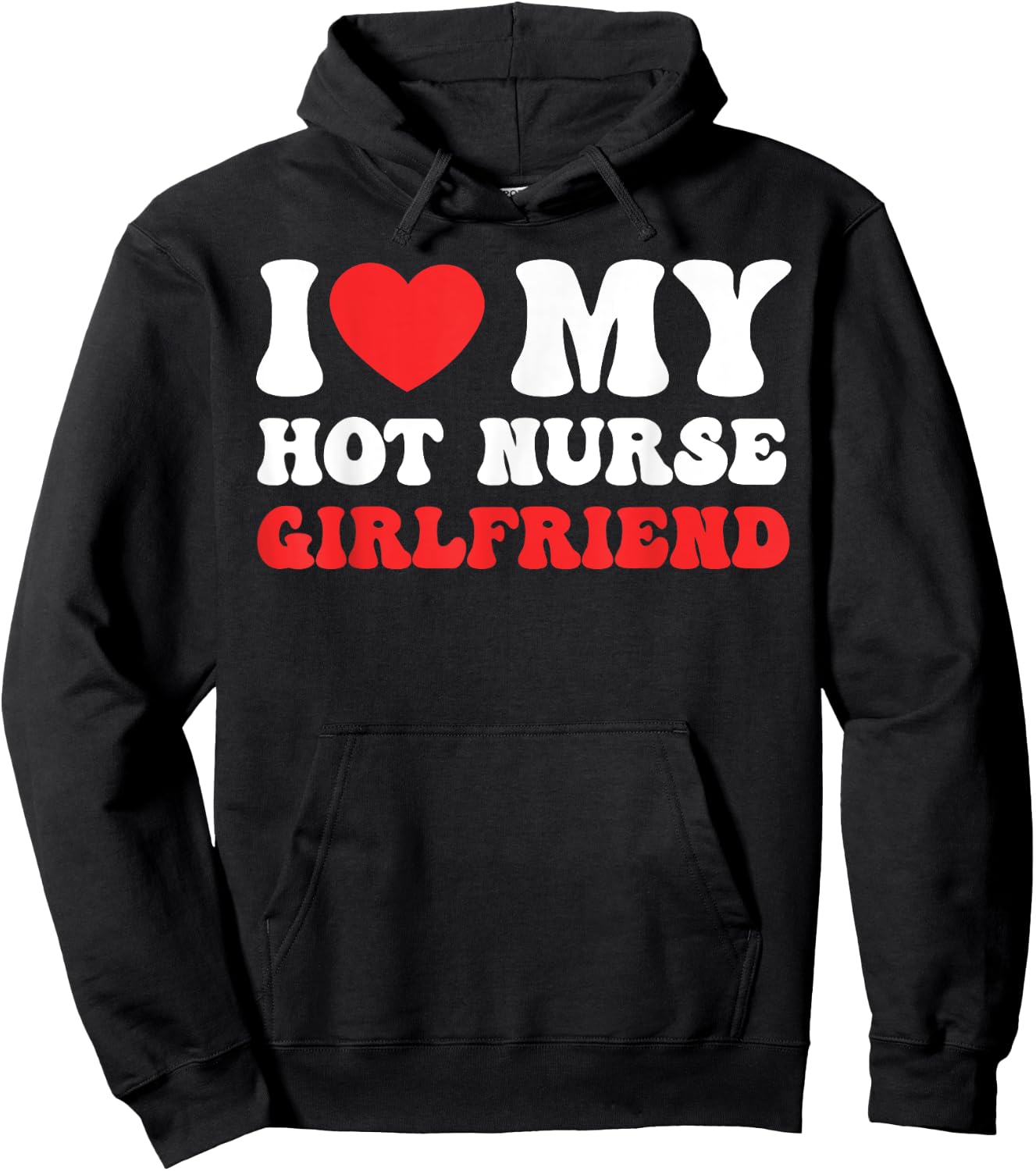 I Love My Hot Nurse Girlfriend Heart Nursing Couple Love Hoodie - Hoodie | Black