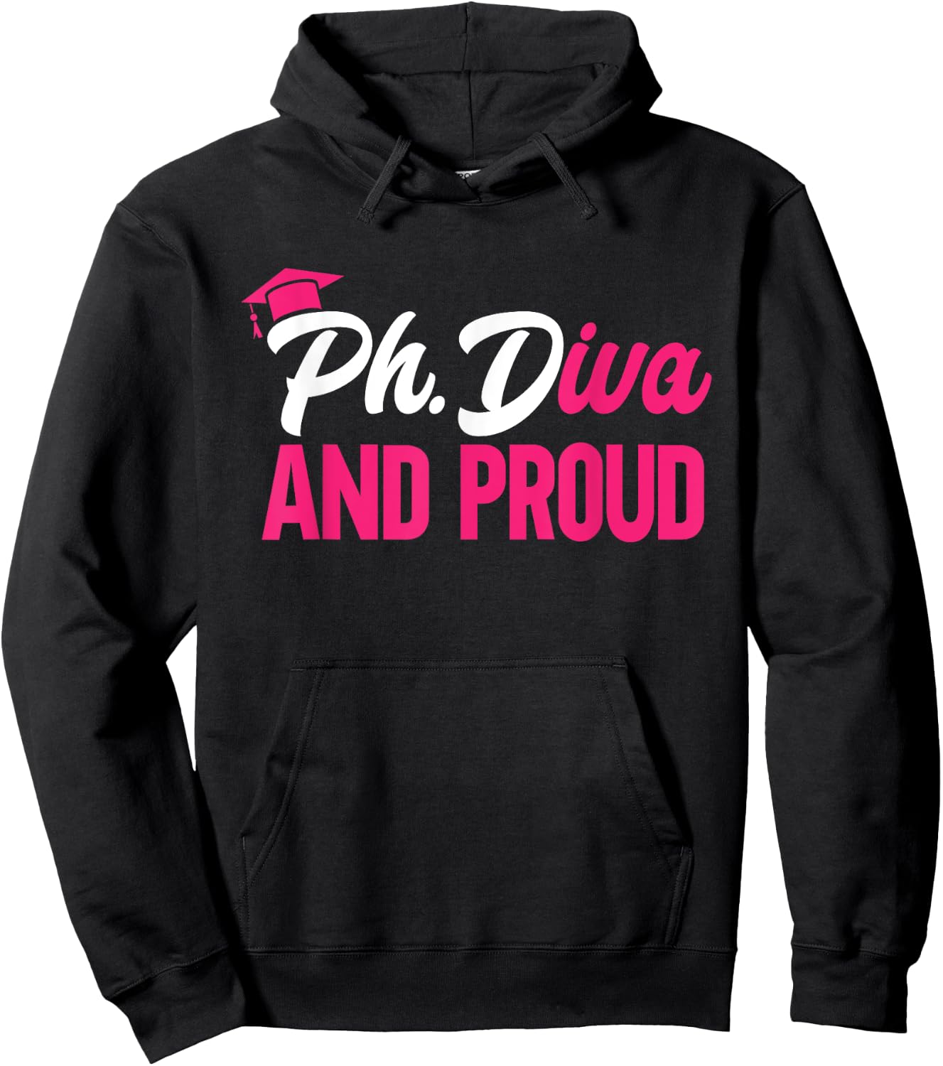 Ph.Diva And Proud PhD Graduate Doctorate Degree Ph.D. Hoodie - Hoodie | Black