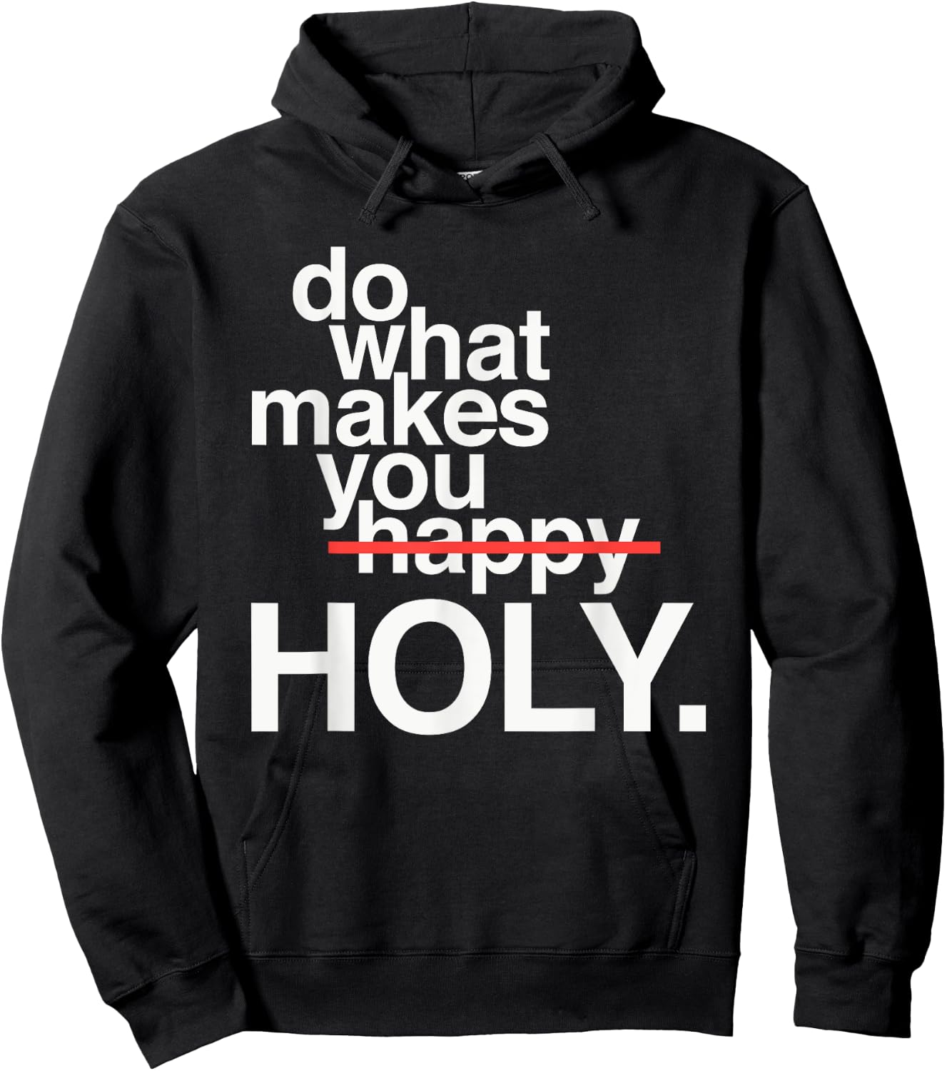 Do What Makes You Happy Holy Funny Hoodie - Hoodie | Black