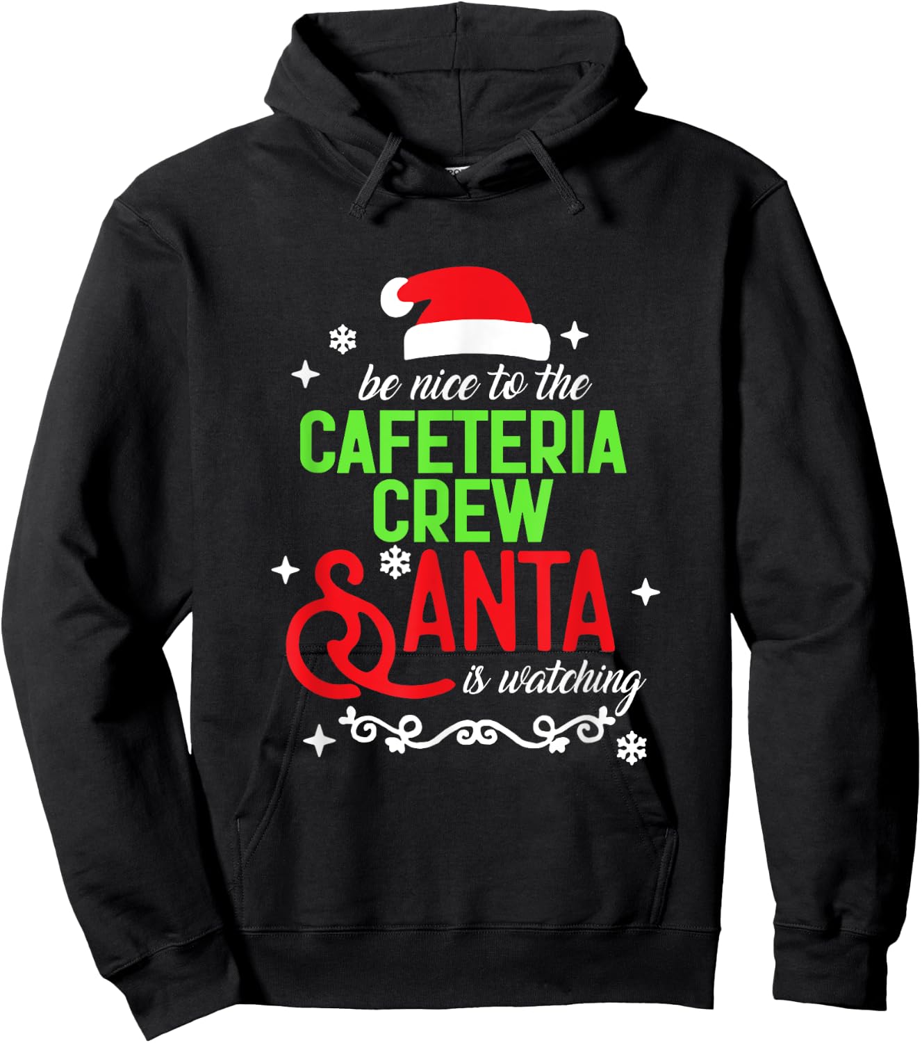Be Nice To The Cafeteria Crew Santa Is Watching Christmas Hoodie - Hoodie | Black
