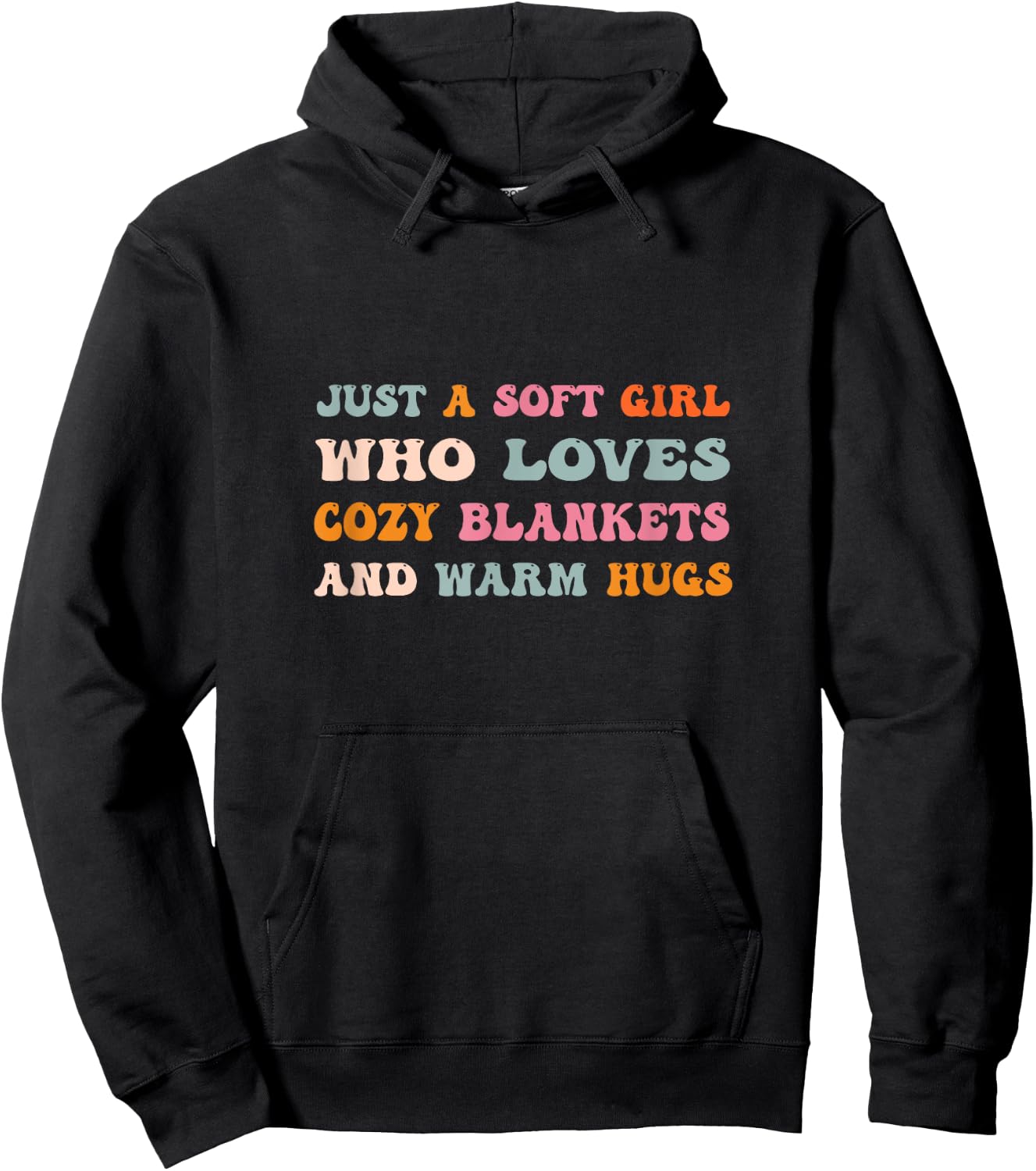 Just a Soft Girl Who Loves Cozy Blankets & Warm Hugs Groovy Hoodie - Hoodie | Black