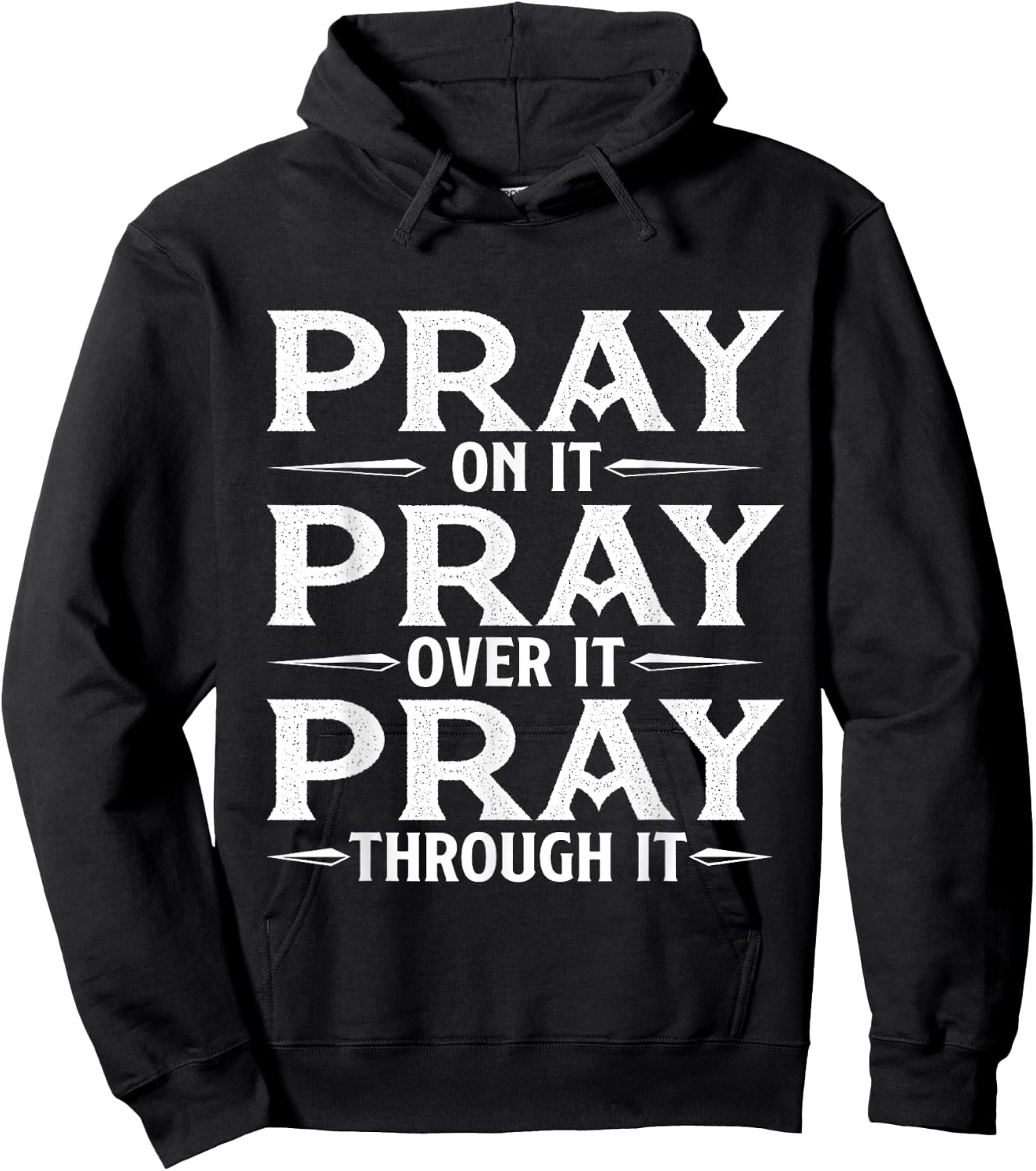 Pray On It Pray Over It Pray Through It - Christian Faith Hoodie - Hoodie | Black