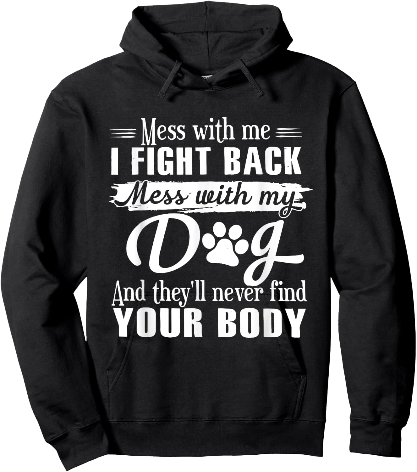 Mess With Me I Fight Back Mess With My Dog Funny Men Women Hoodie - Hoodie | Black