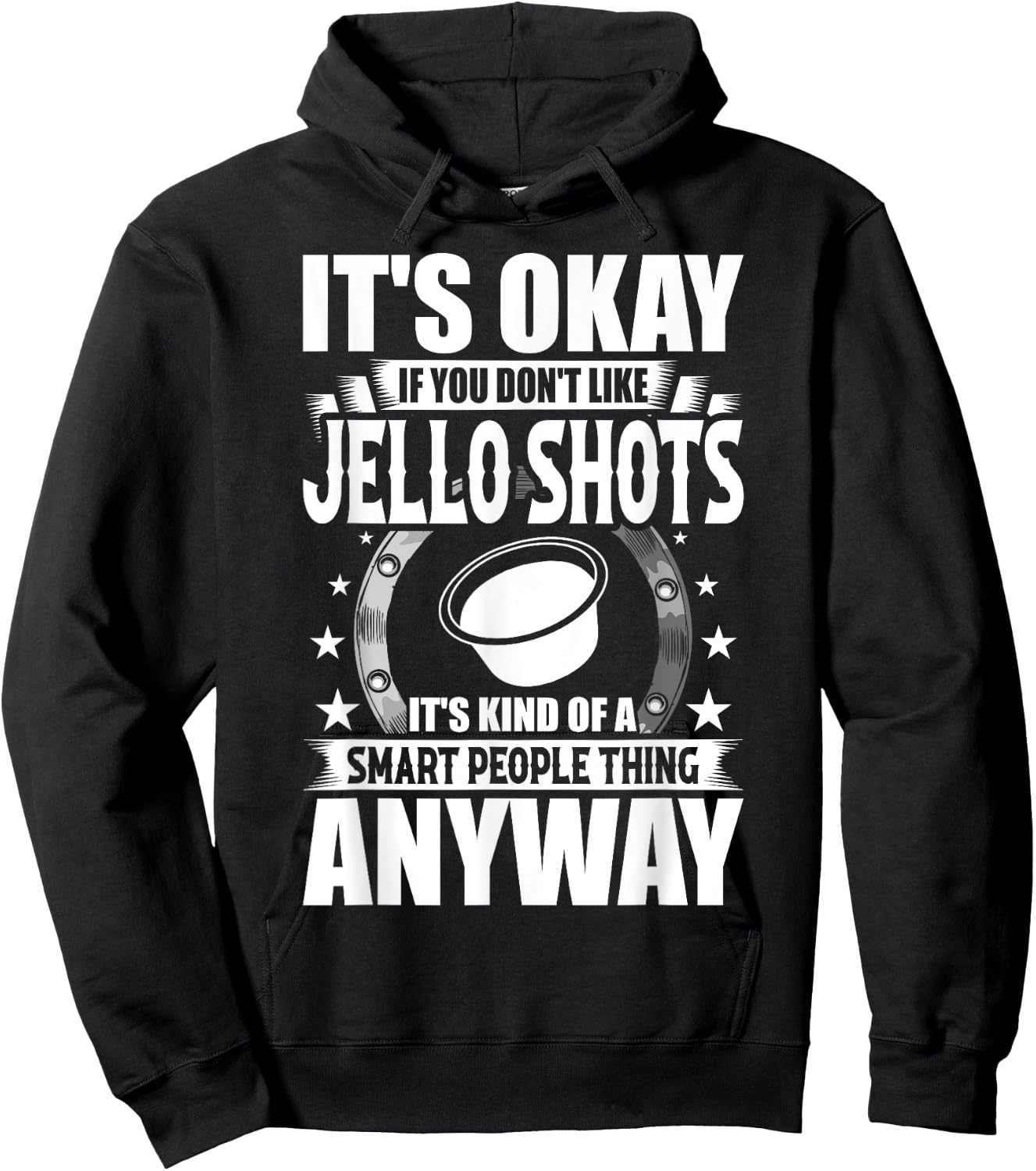 It's Okay If You Don't Like Jello Shots Hoodie - Hoodie | Black