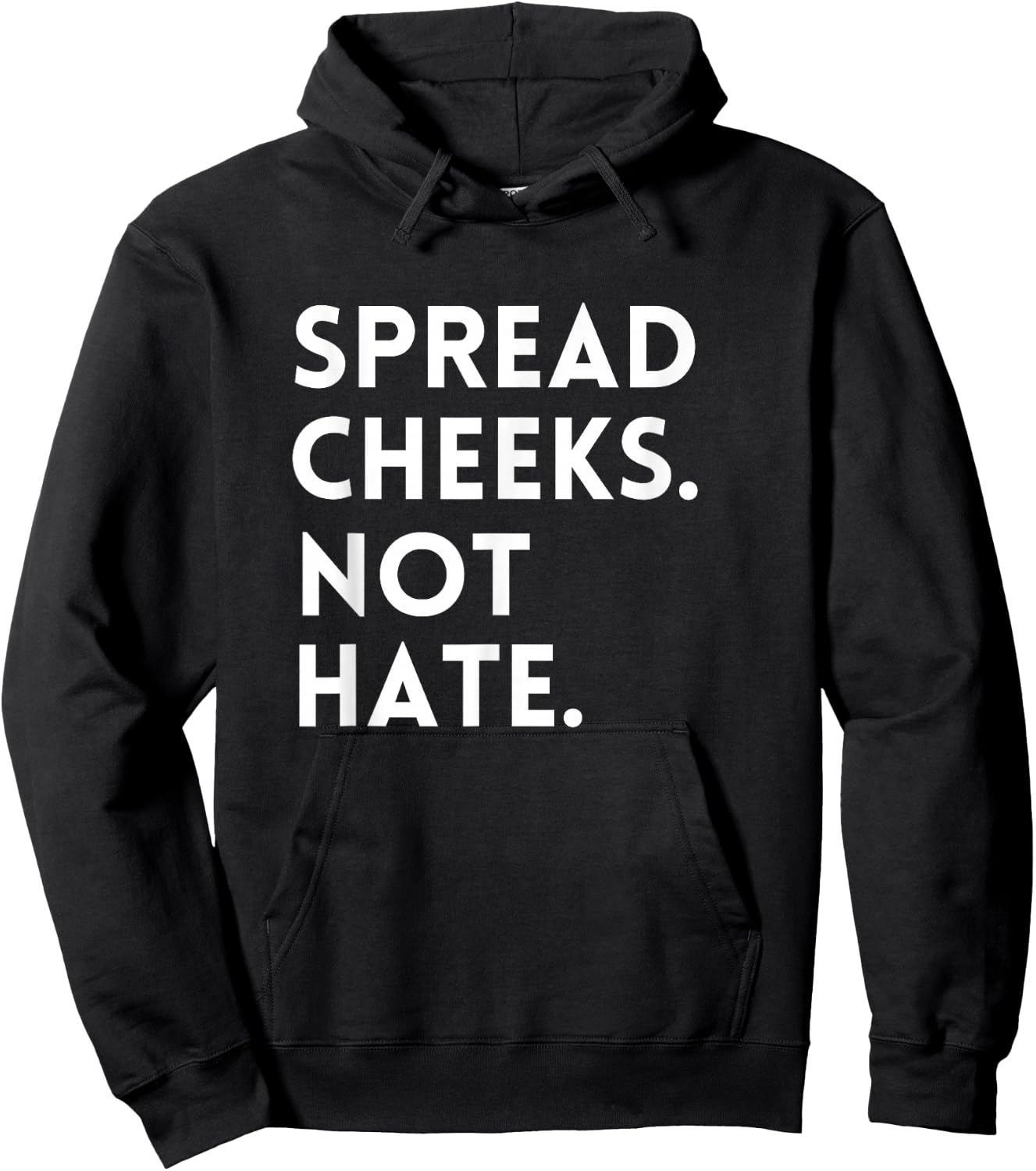 Spread Cheeks Not Hate Gym Men Funny Graphic Fitness Hoodie - Hoodie | Black