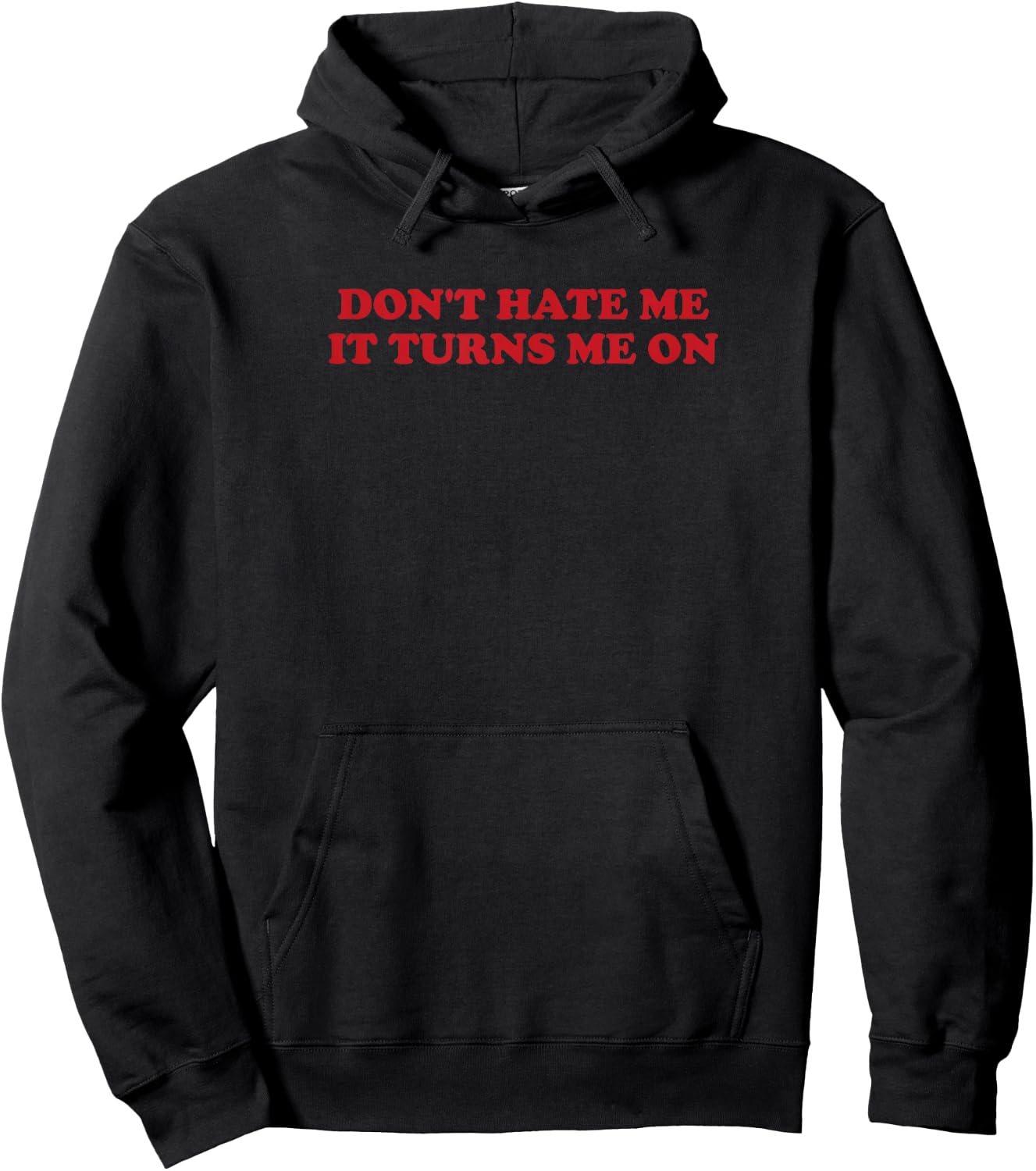 Don't hate me, it turns me on Hoodie - Hoodie | Black