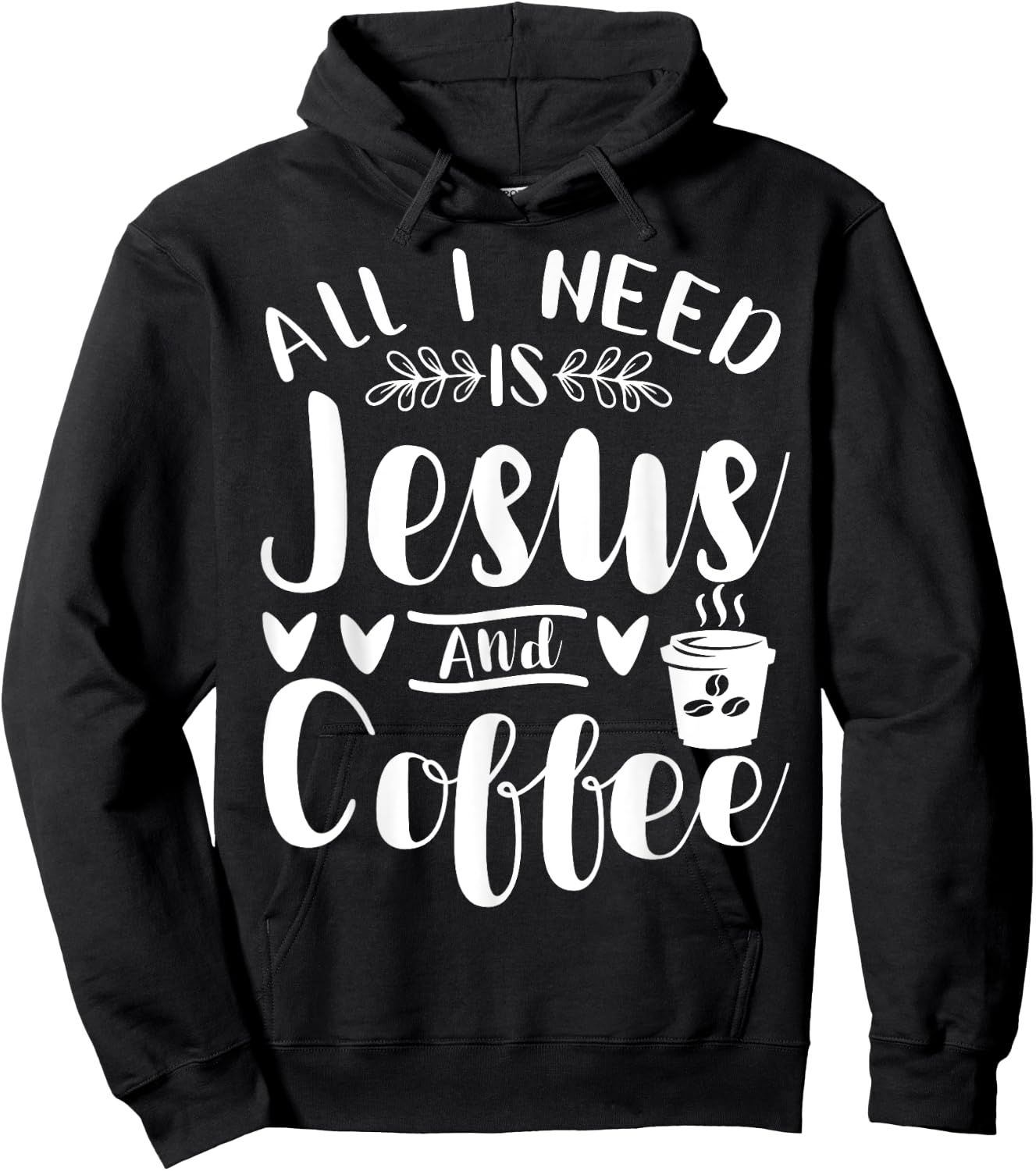 All I Need Is Jesus And Coffee Jesus Christ Lover Religious Hoodie - Hoodie | Black