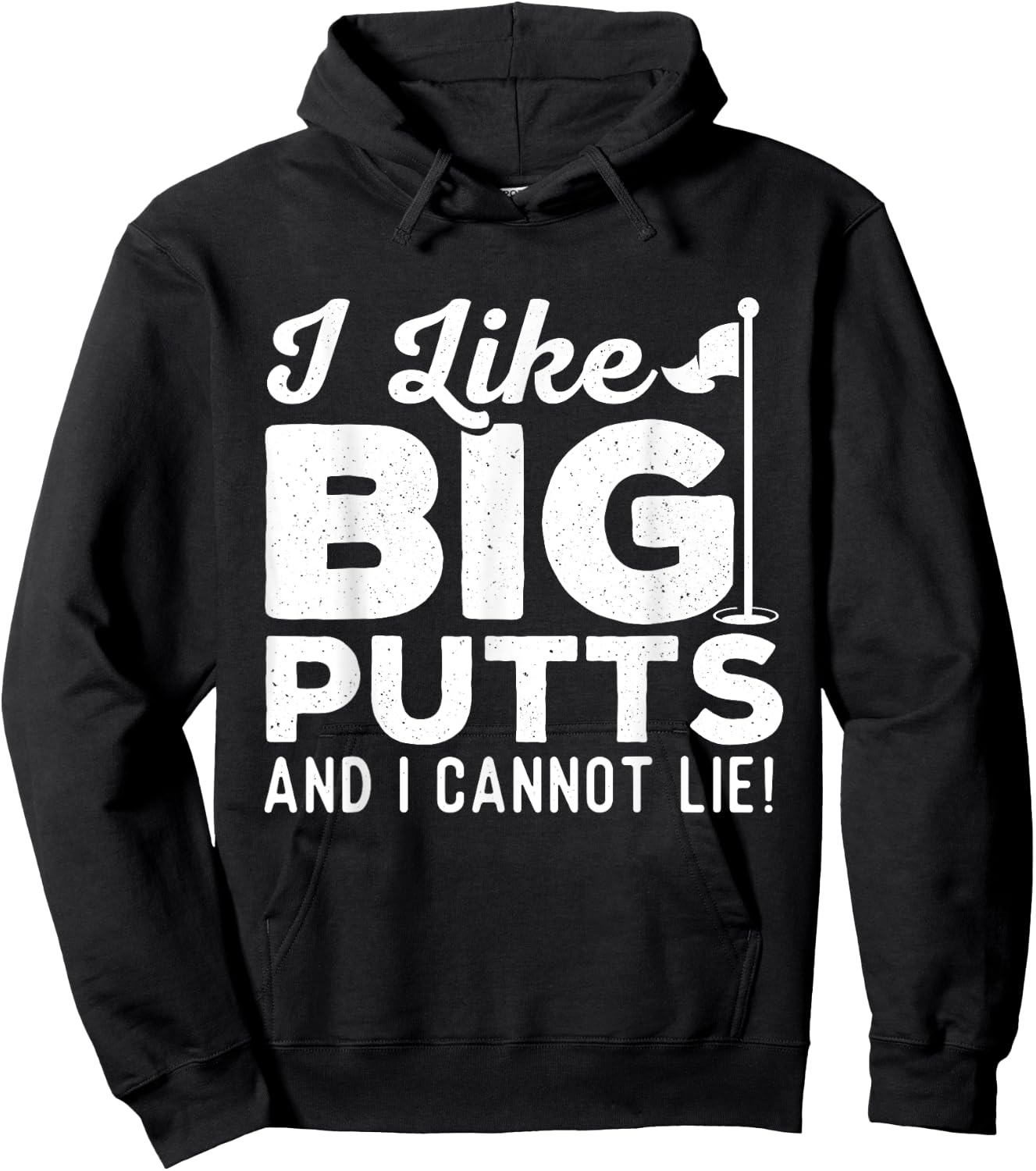 I Like Big Putts And I Cannot Lie - Golf Lover Golfer Hobby Hoodie - Hoodie | Black