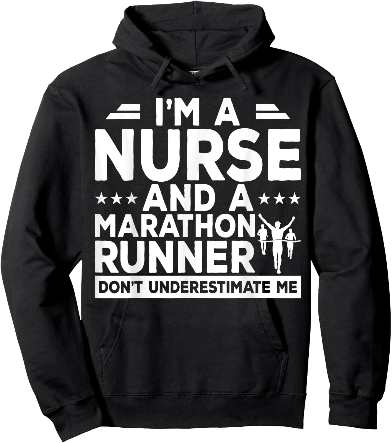 I'm A Nurse And A Marathon Runner Don't Underestimate Me Hoodie - Hoodie | Black