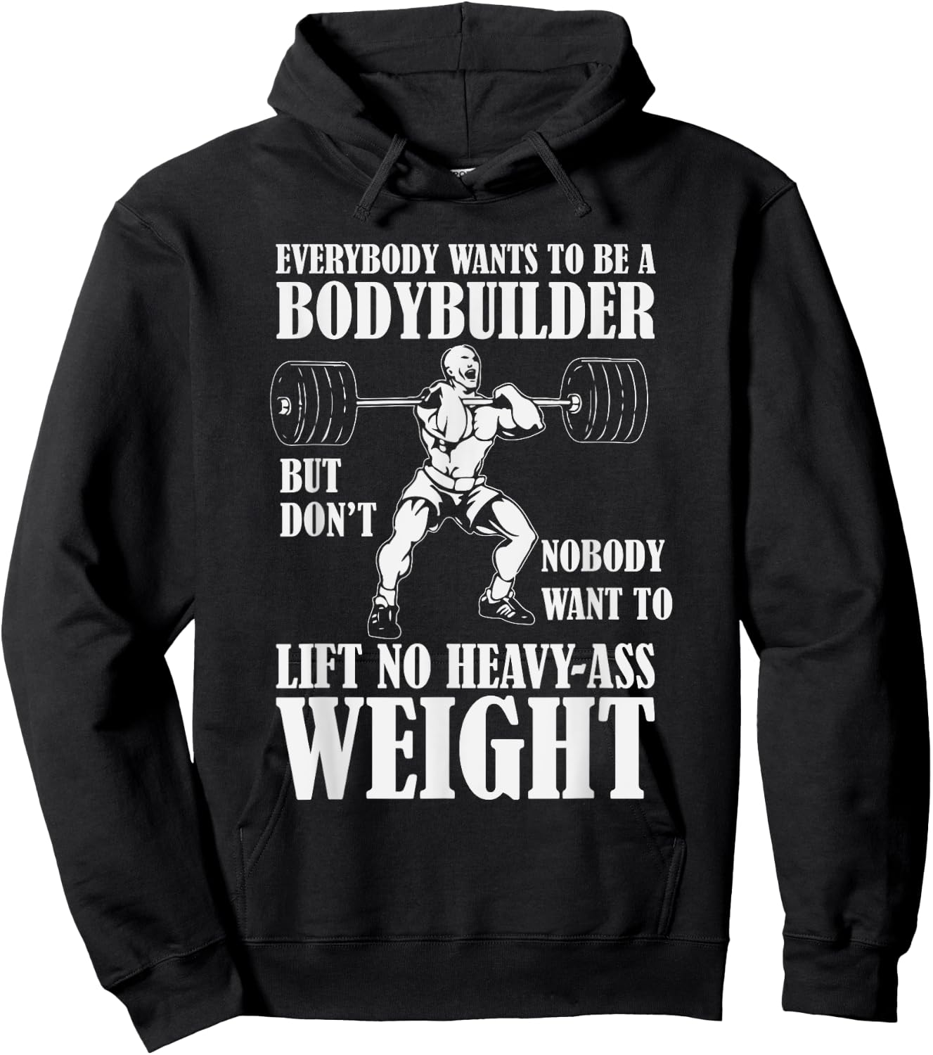 Funny Workout Everyone Wants to Be a Bodybuilder Hoodie - Hoodie | Black