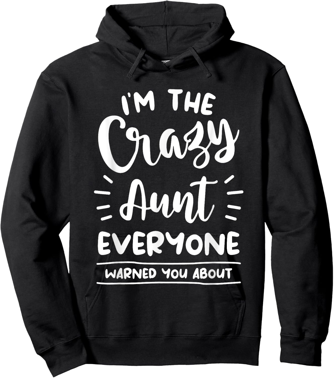 I'm The Crazy Aunt Everyone Warned You About Auntie Hoodie - Hoodie | Black