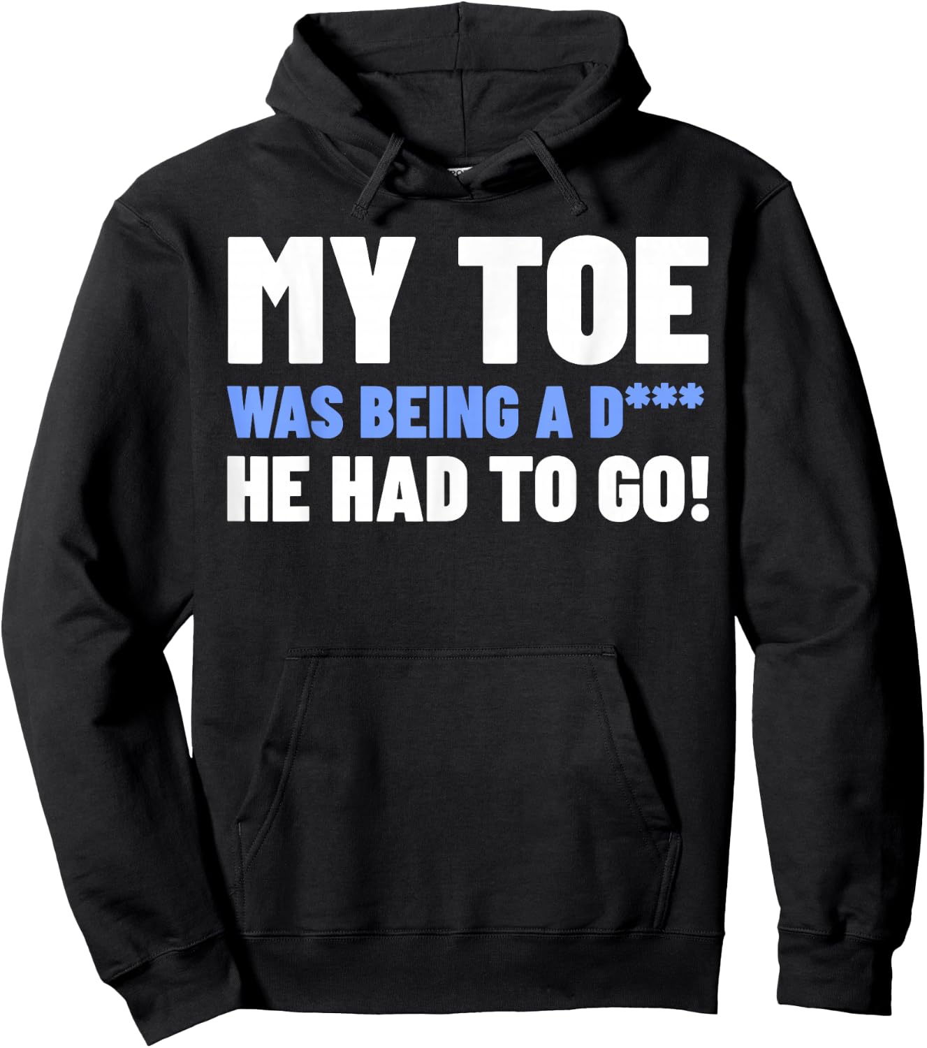 Funny Toe Amputee Gifts - My Toe Had To Go Hoodie - Hoodie | Black