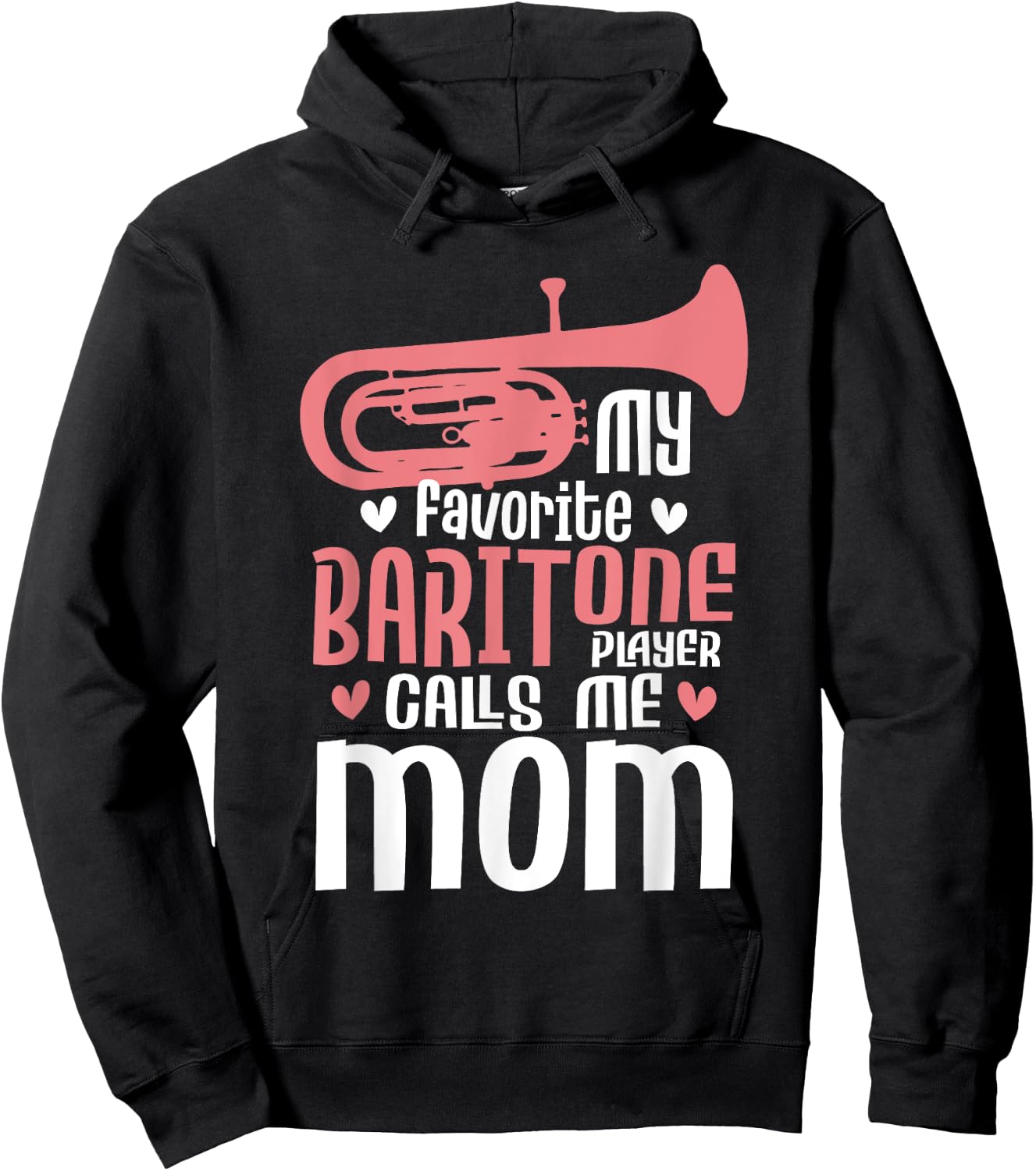 My Favorite Baritone Player Calls Me Mom - Marching Band Hoodie - Hoodie | Black